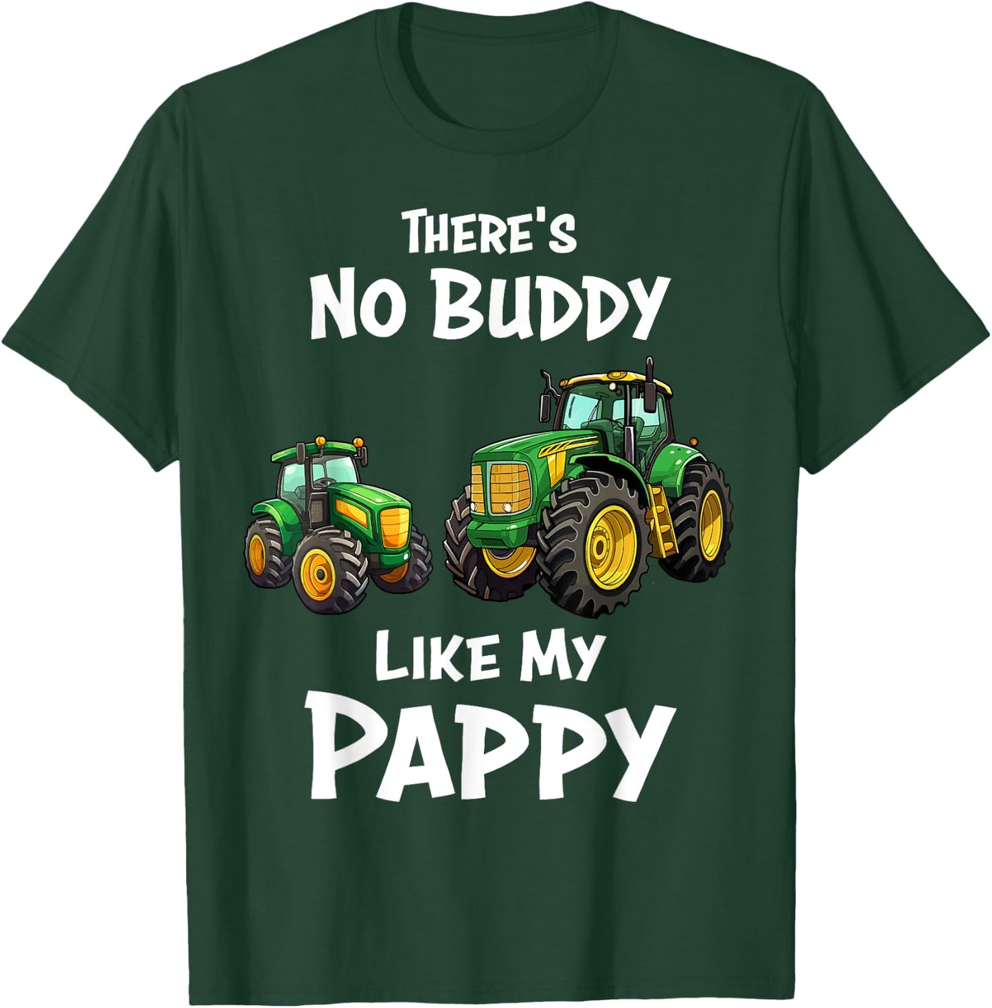 There's No Buddy Like My Pappy Tractor Matching Family T-Shirt - T-Shirt | Forest