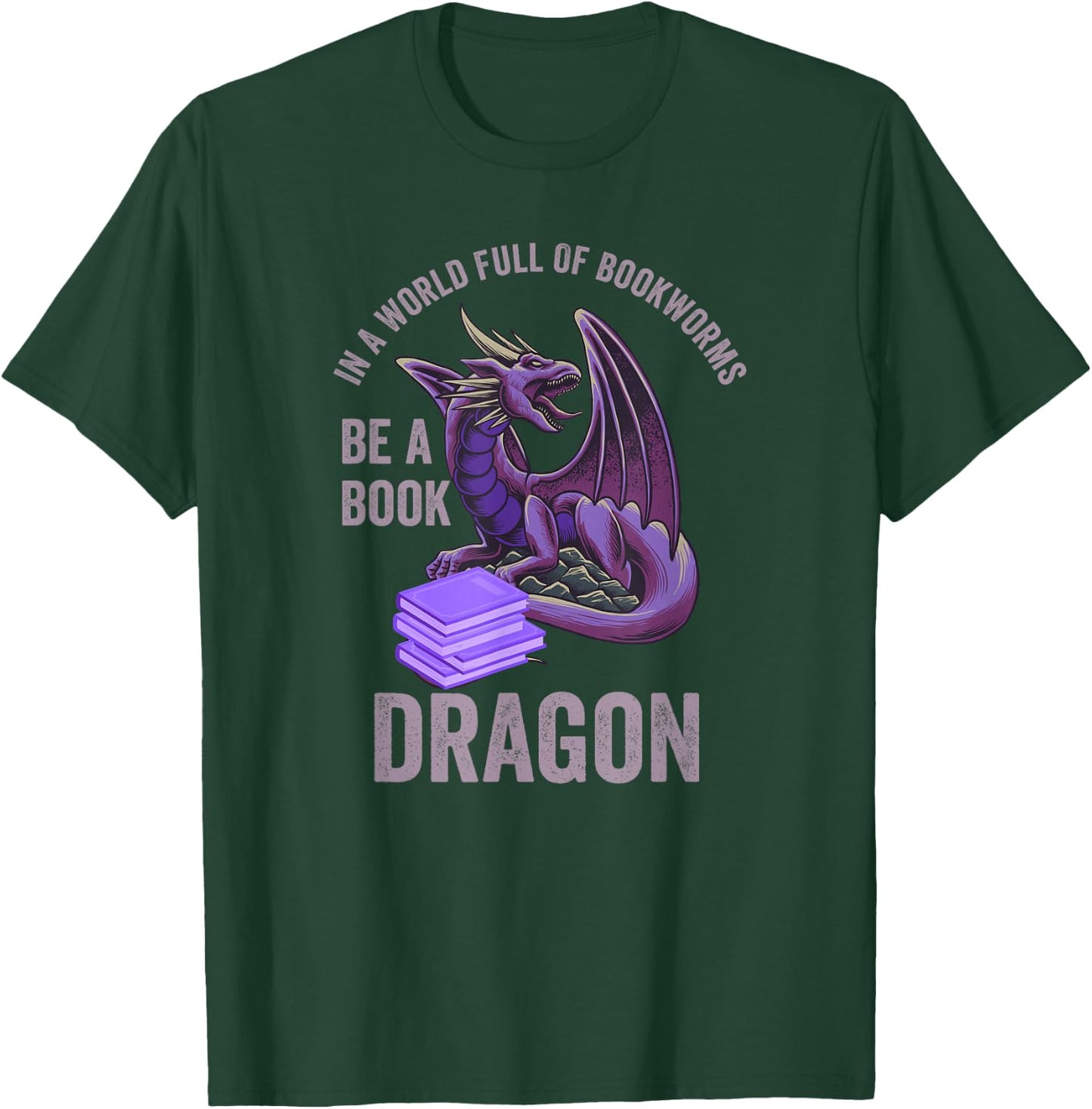 In A World Full Of Bookworms Be A Book Dragon T-Shirt - T-Shirt | Forest