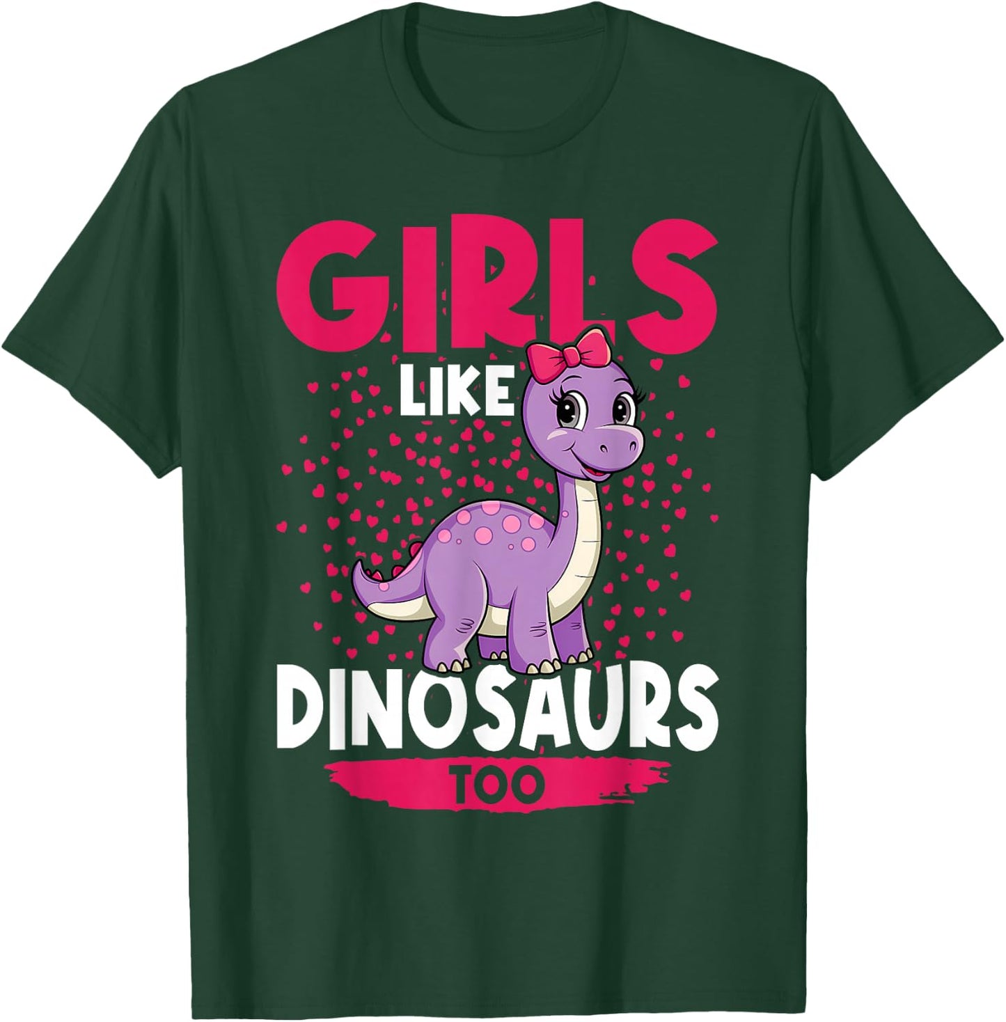 Girls Like Dinosaurs Too Cute Brachiosaurus Dinosaurs T-Shirt - T-Shirt | Forest