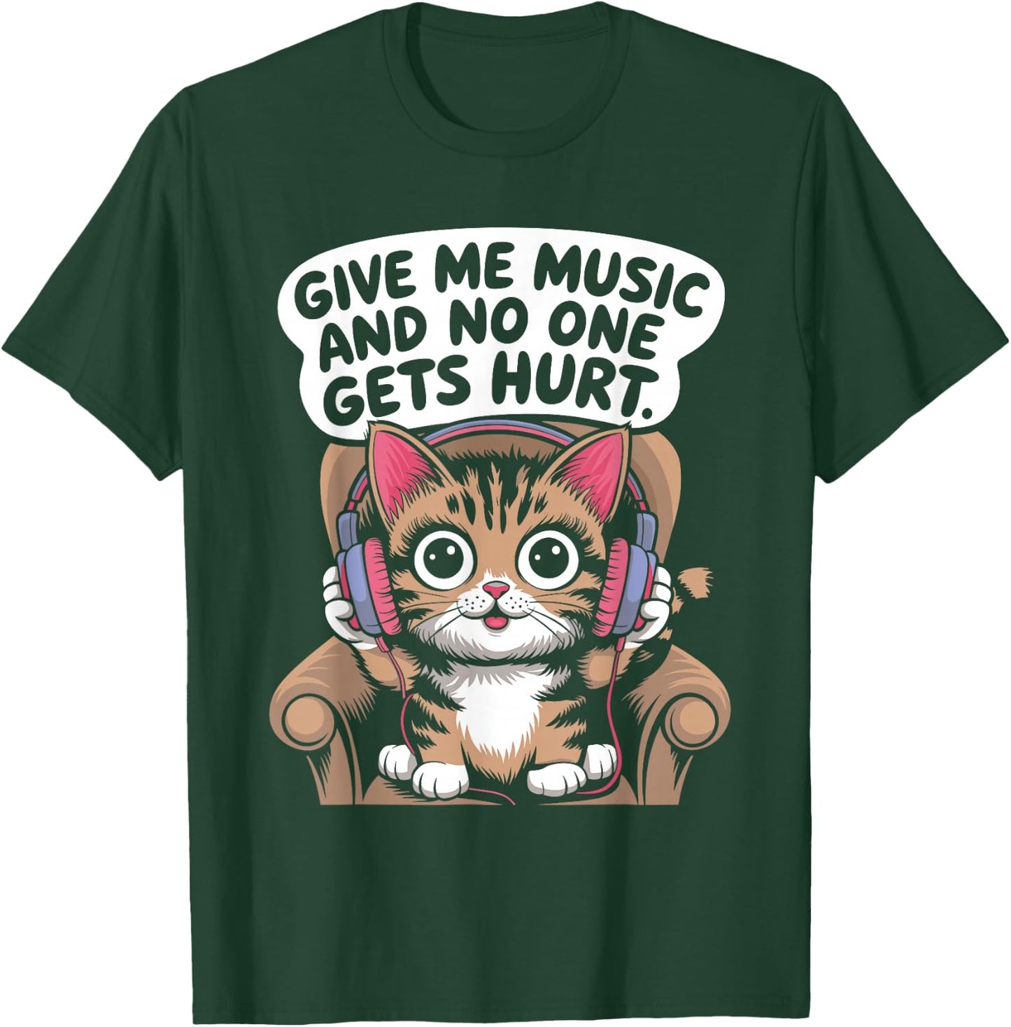 Give Me Music Cat Lover Sarcastic Humour Men Women T-Shirt - T-Shirt | Forest