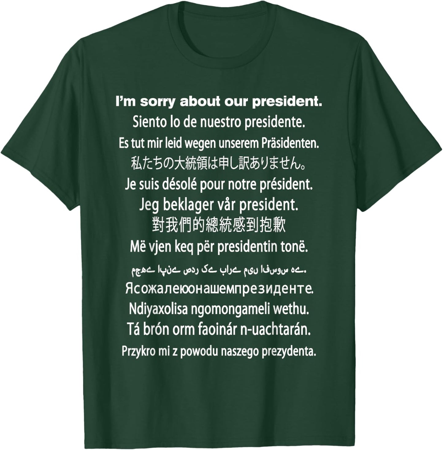 I'm Sorry About Our President Shirt Donald Trump Funny Gift T-Shirt - T-Shirt | Forest