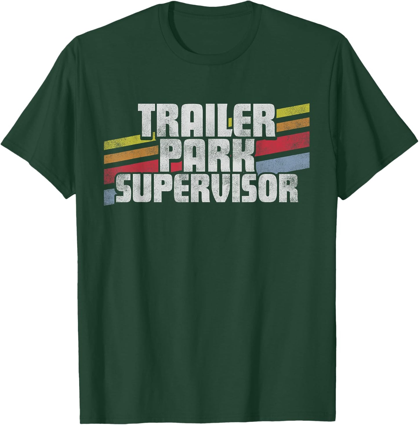 Trailer Park Supervisor Funny Novelty Retro Gift Men Women T-Shirt - T-Shirt | Forest
