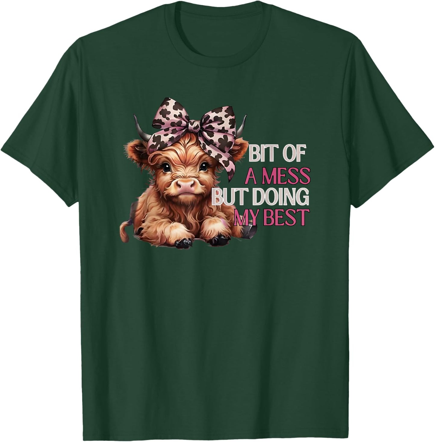 Bit of a Mess but Doing My Best T-Shirt - T-Shirt | Forest