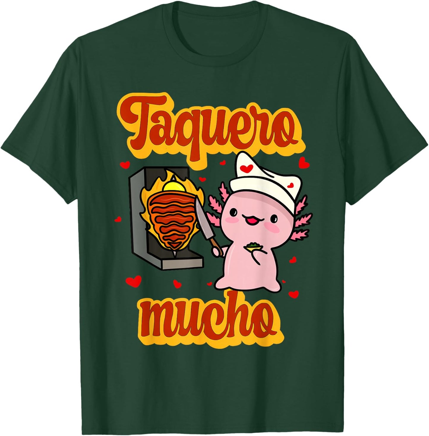 Taquero Mucho Cute Mexican Ajolote Valentines T-Shirt - T-Shirt | Forest