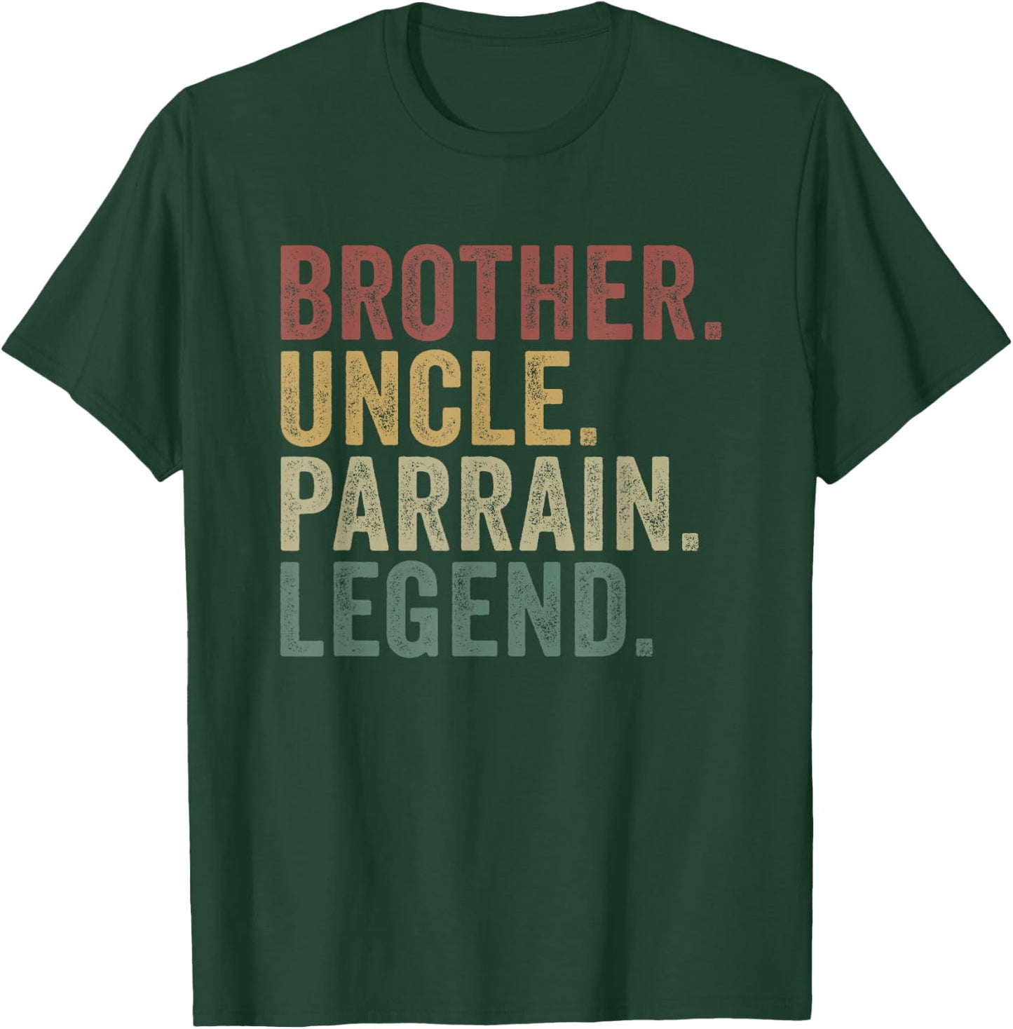 Brother Uncle Parrain Legend Funny Family Appreciation T-Shirt - T-Shirt | Forest