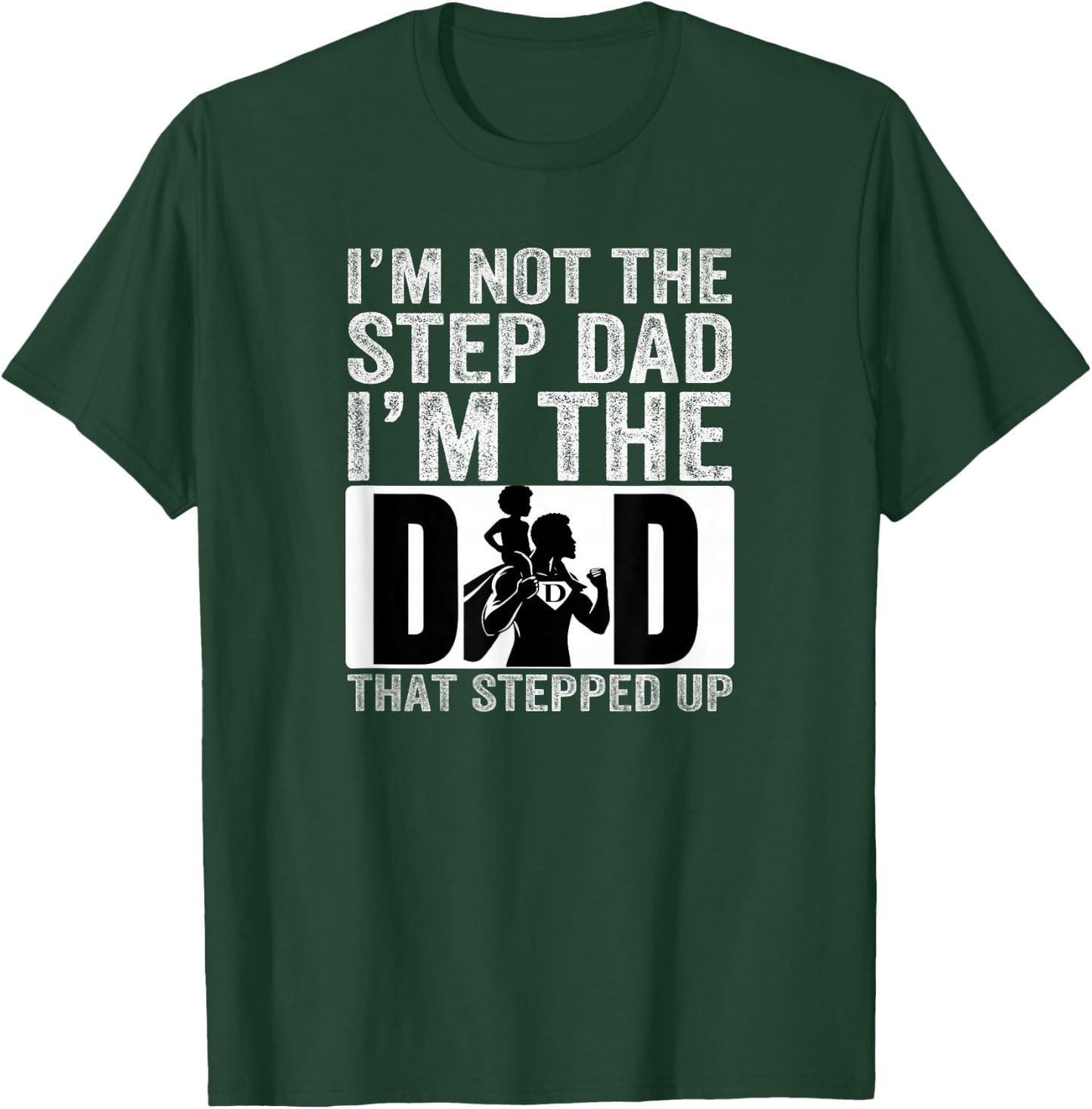 I’m The Dad that Stepped Up Father’s Day Black Superhero T-Shirt - T-Shirt | Forest