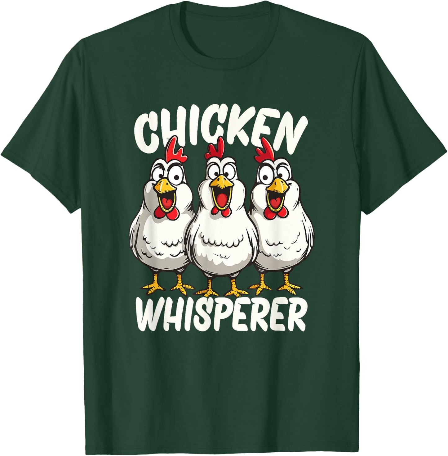 Chicken Whisperer T-Shirt - T-Shirt | Forest