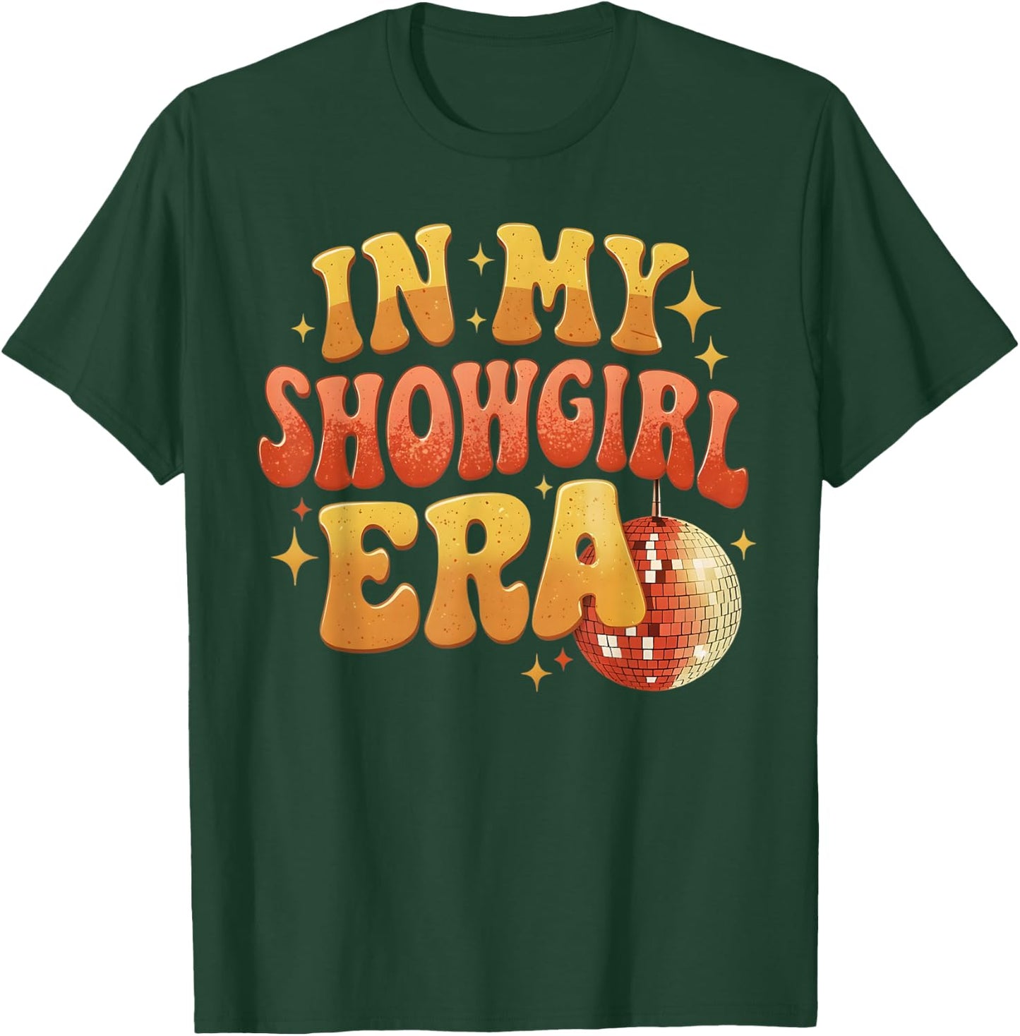 in My Show Girl Era Women Girls T-Shirt - T-Shirt | Forest