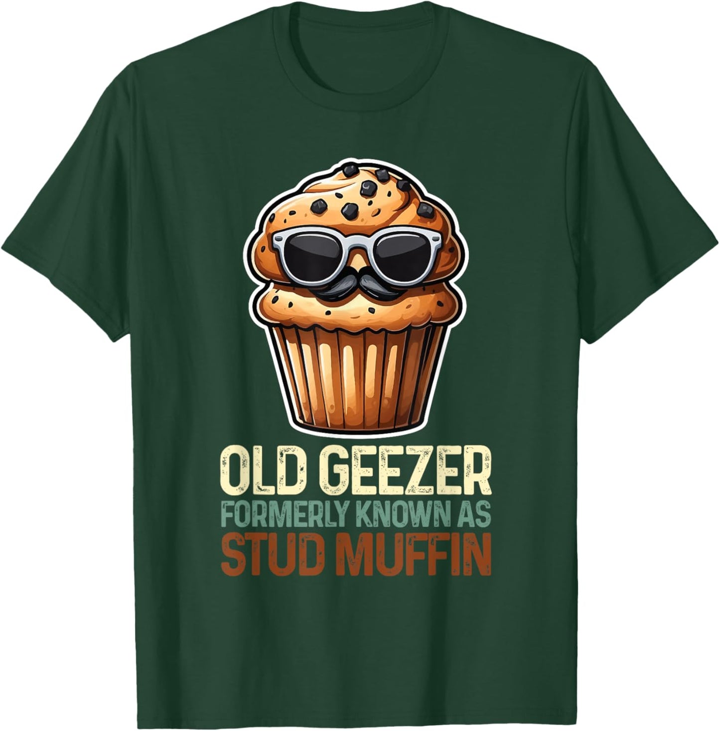Old Geezer - Formerly Known As Stud Muffin Funny Fathers Day T-Shirt - T-Shirt | Forest