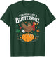 I Came In Like A Butterball Funny Thanksgiving Funny Turkey T-Shirt - T-Shirt | Forest