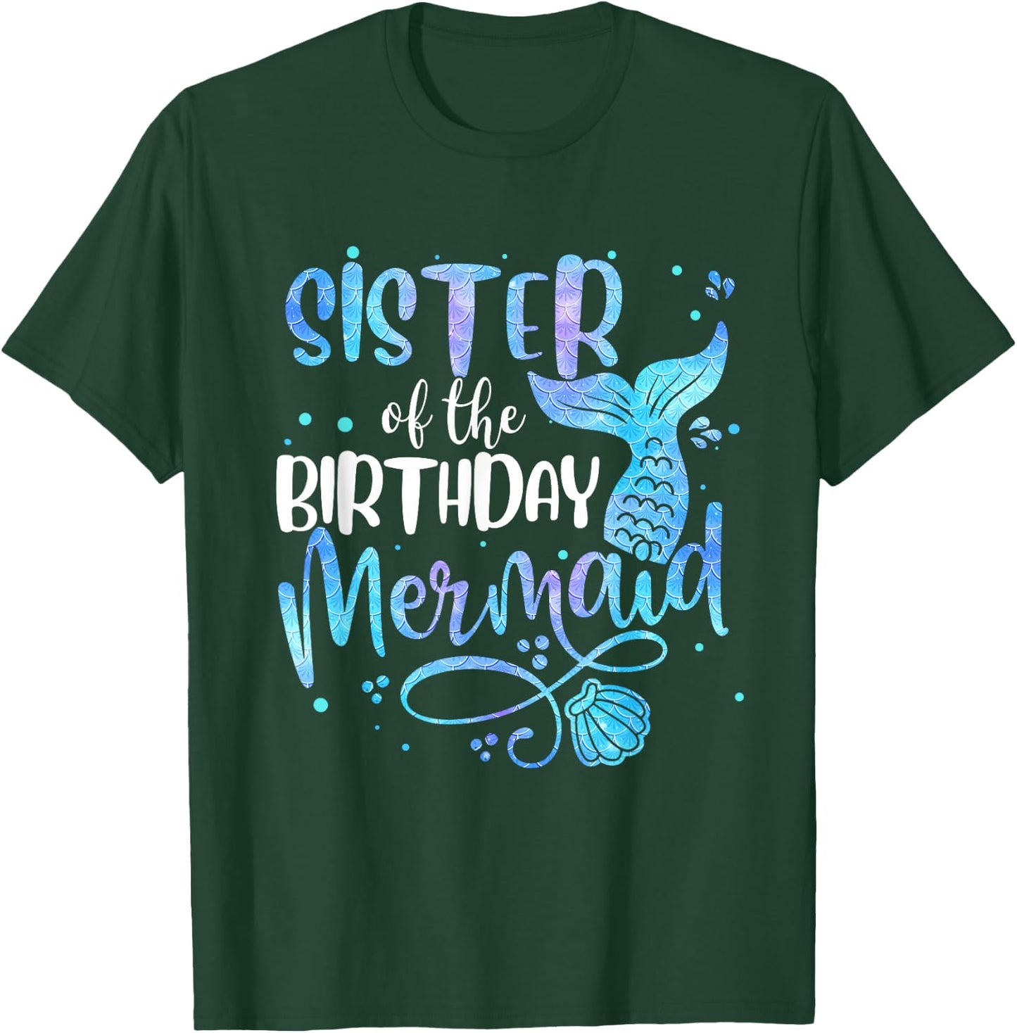 Sister Of The Birthday Mermaid Family Matching Party Squad T-Shirt - T-Shirt | Forest