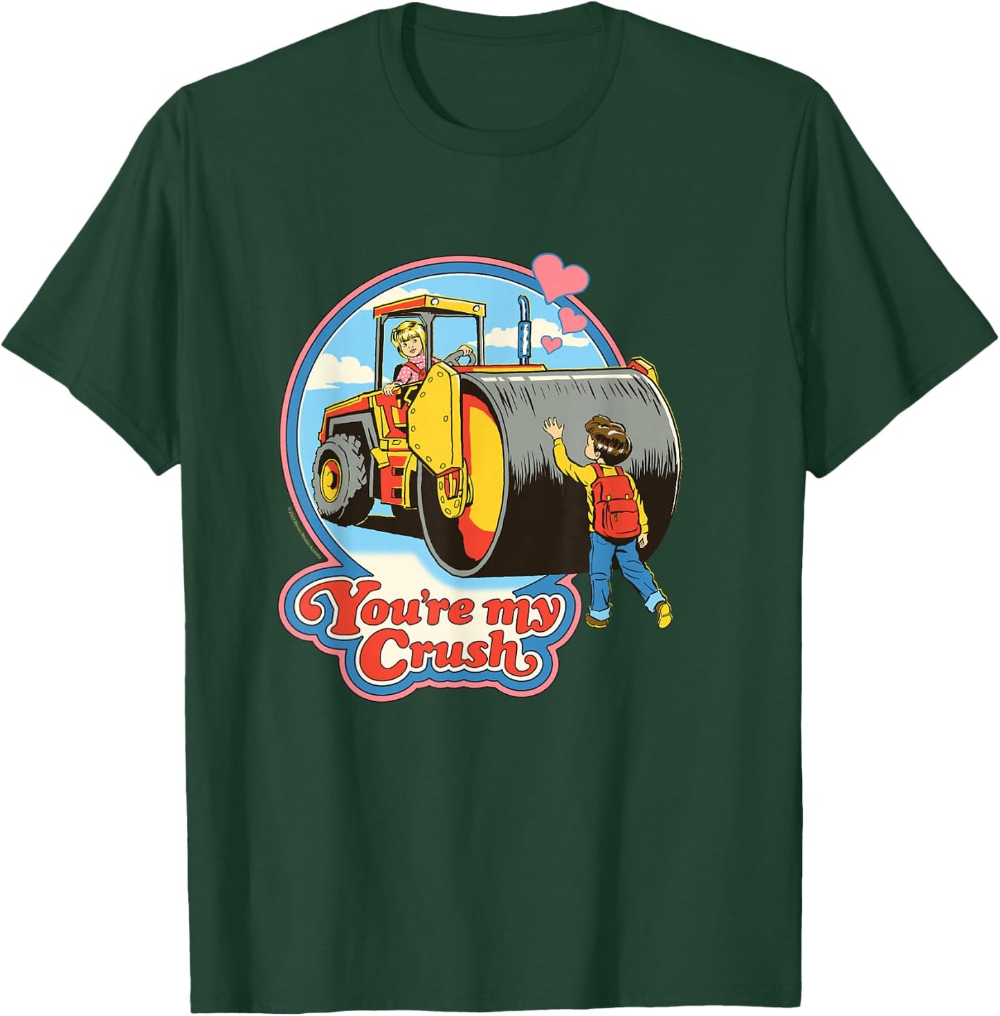 Steven Rhodes You're My Crush Valentine Day Retro Dark Humor T-Shirt - T-Shirt | Forest