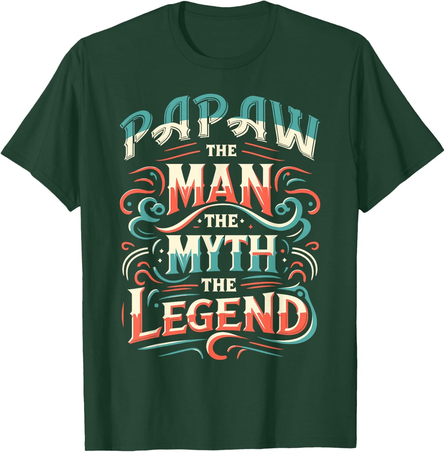 Papaw The Man The Myth The Legend - Dad & Grandpa T-Shirt - T-Shirt | Forest