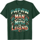 Papaw The Man The Myth The Legend - Dad & Grandpa T-Shirt - T-Shirt | Forest