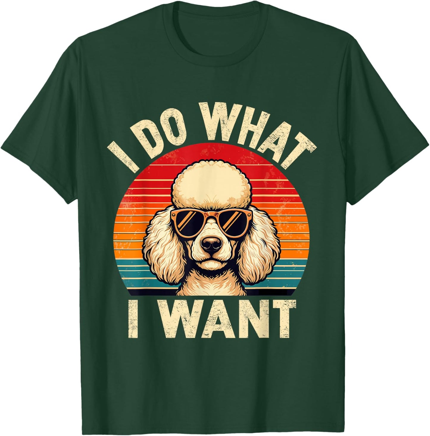 I Do What I Want Poodle Dog Shirt Funny Retro Dog Sunglasses T-Shirt - T-Shirt | Forest