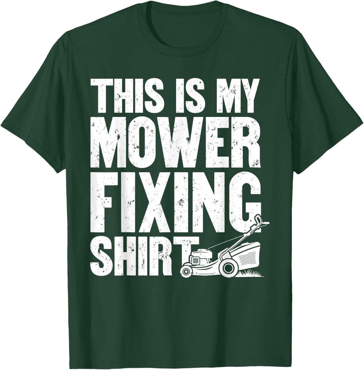 This is My Mower Fixing Gardener Funny T-Shirt - T-Shirt | Forest