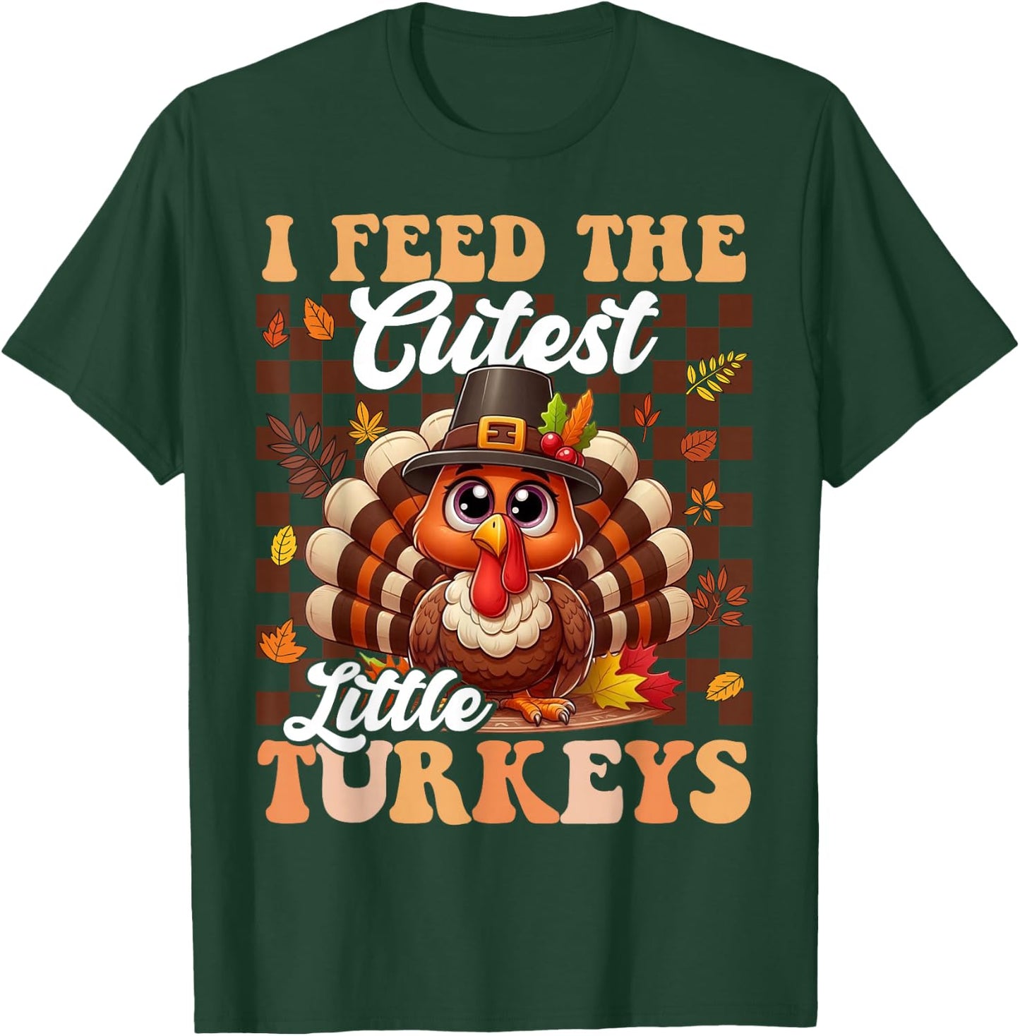 Lunch Lady Thanksgiving I Feed The Cutest Little Turkeys T-Shirt - T-Shirt | Forest