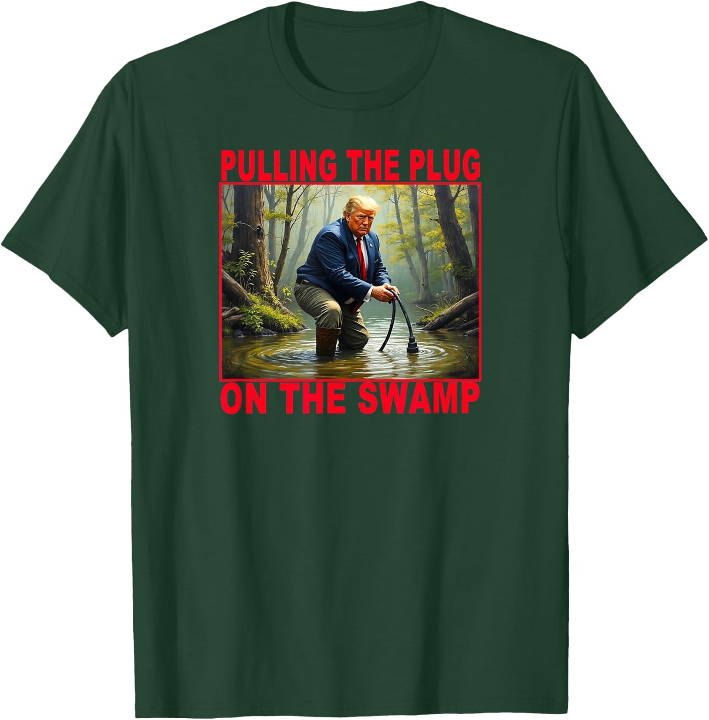 Best Trendy TRUMP Pulling The Drain Stopper Of The Swamp T-Shirt - T-Shirt | Forest