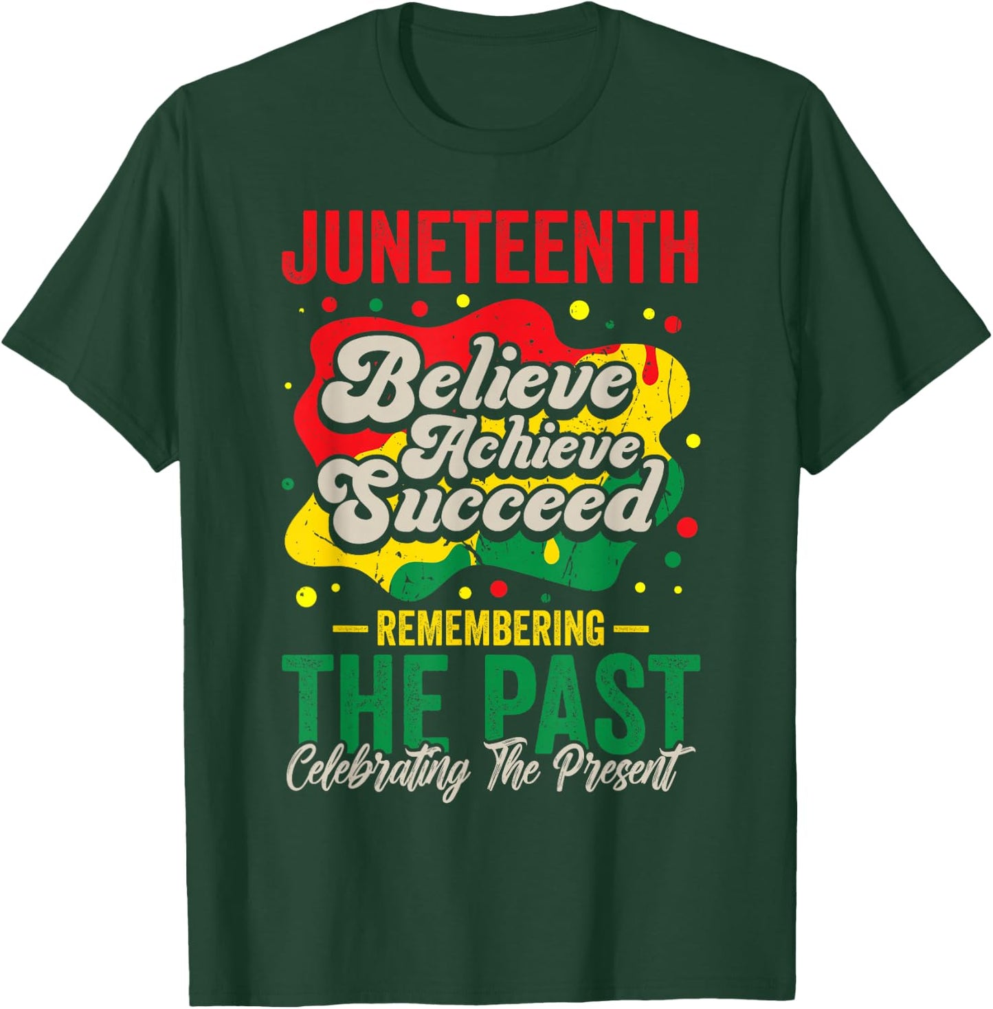 Juneteenth Believe Achieve Succeed Black History African T-Shirt - T-Shirt | Forest