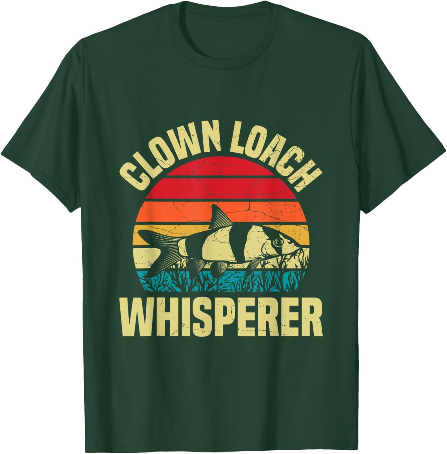 Clown Loach Whisperer Quote for a Clown loach fan T-Shirt - T-Shirt | Forest