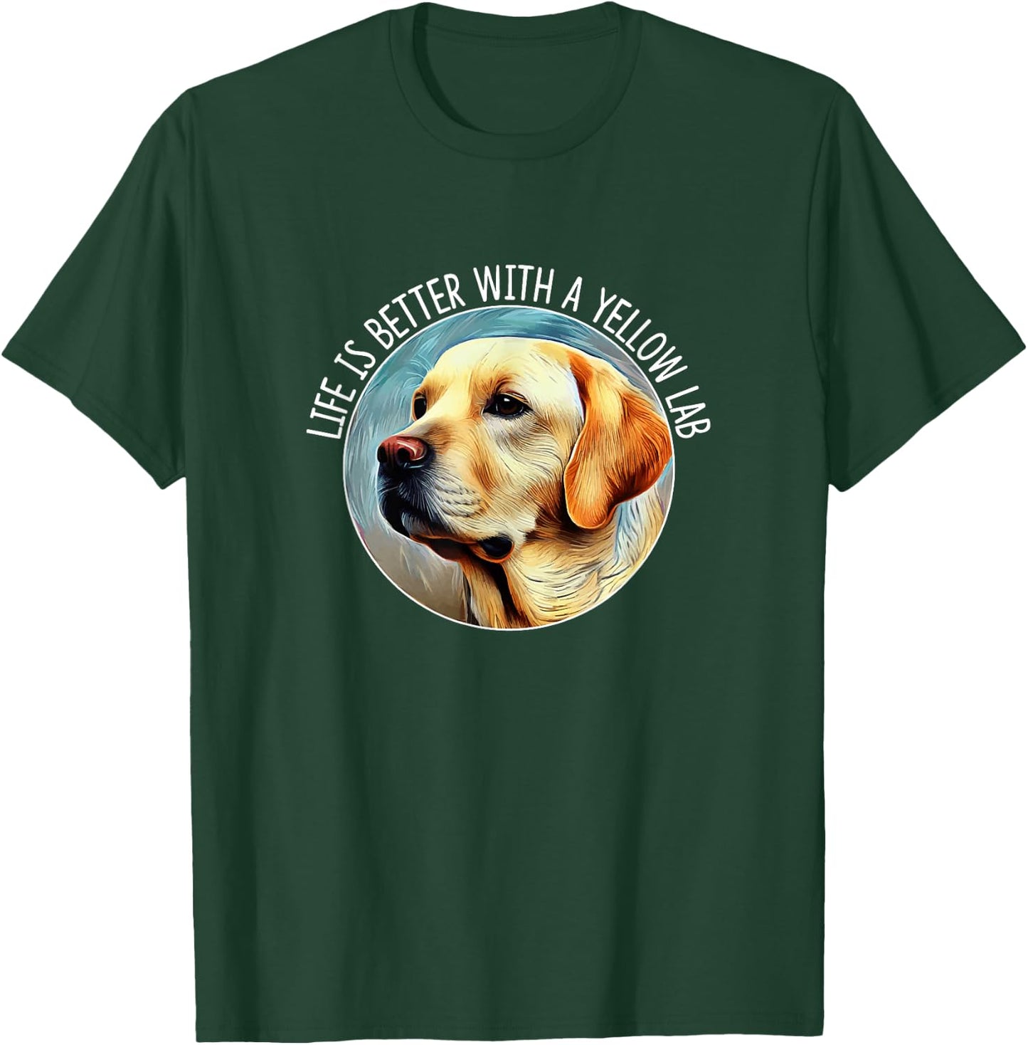 Life Is Better With A Yellow Lab T-Shirt - T-Shirt | Forest