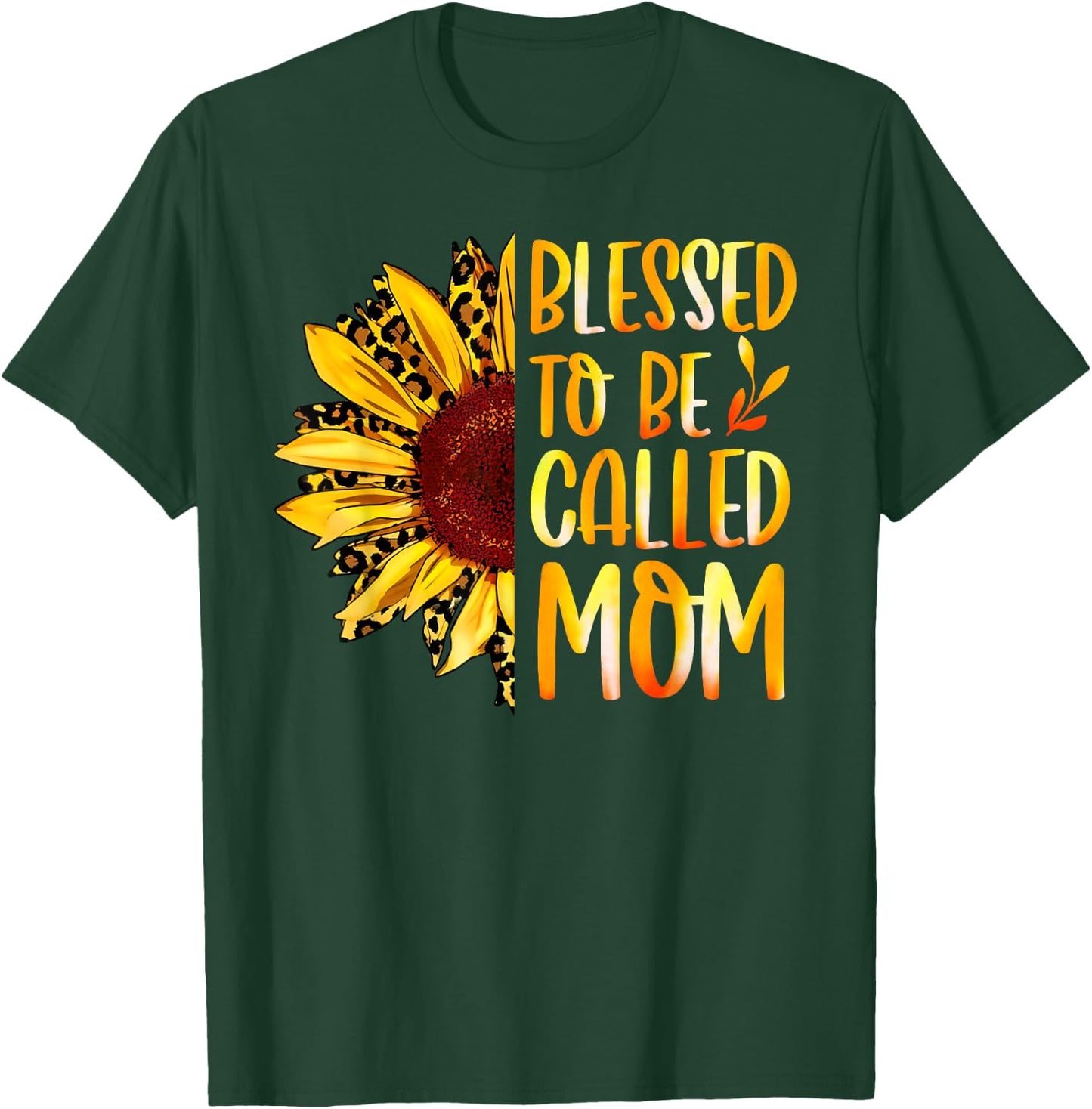 Blessed To Be Called Mom Cute Sunflower Women Mothers Day T-Shirt - T-Shirt | Forest