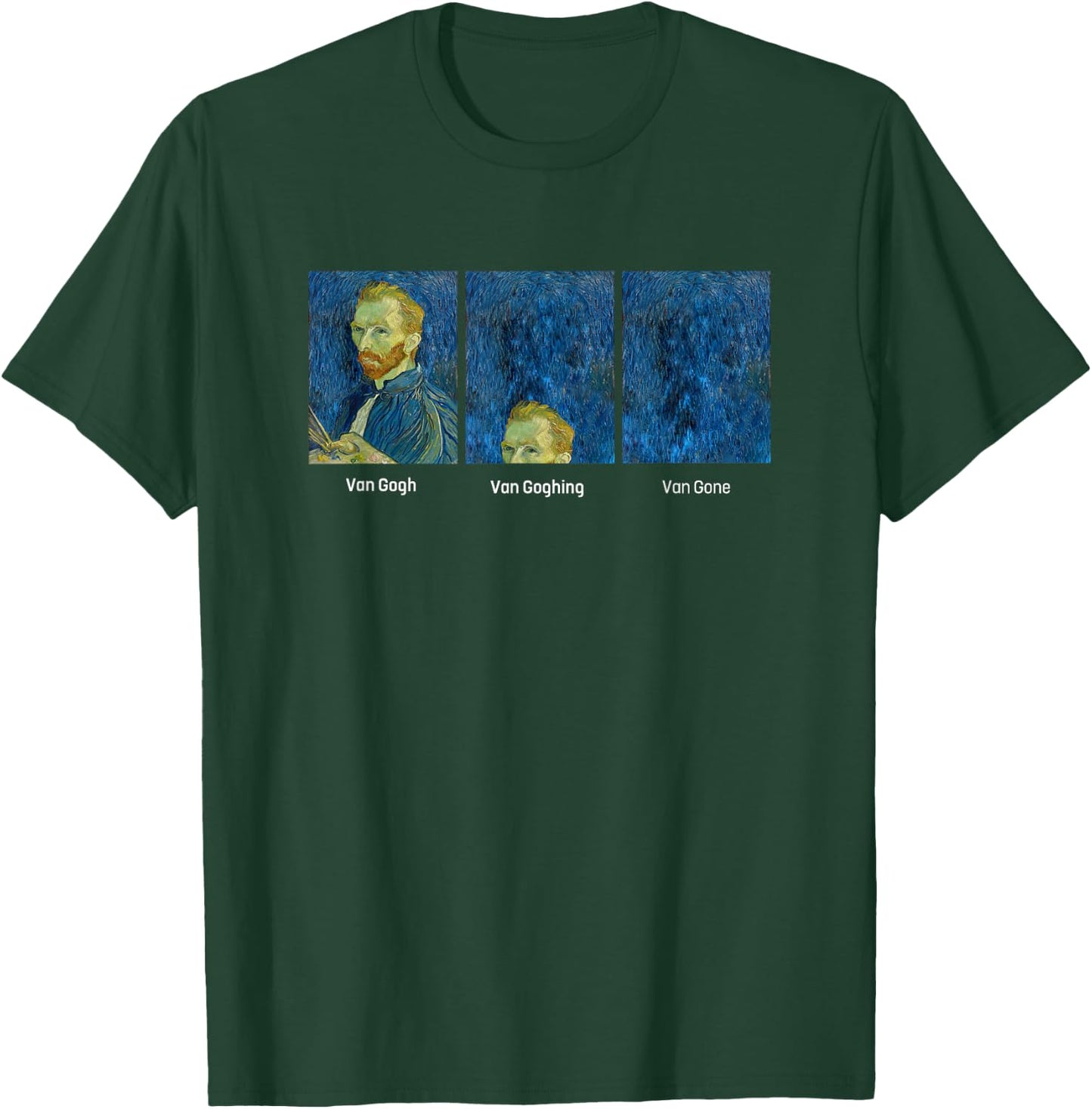 Hilarious Van Gogh Art meme - Van Goghing Van Gone Funny T-Shirt - T-Shirt | Forest