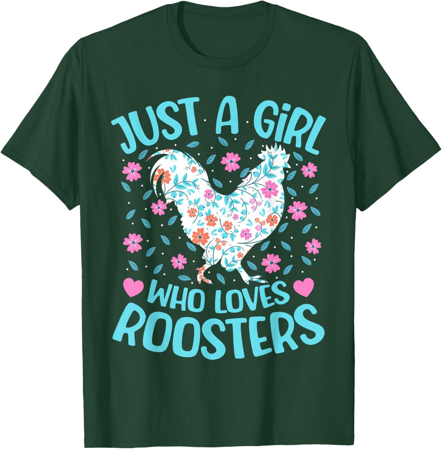 Just A Girl Who Loves Roosters Floral Women Girls Rooster T-Shirt - T-Shirt | Forest