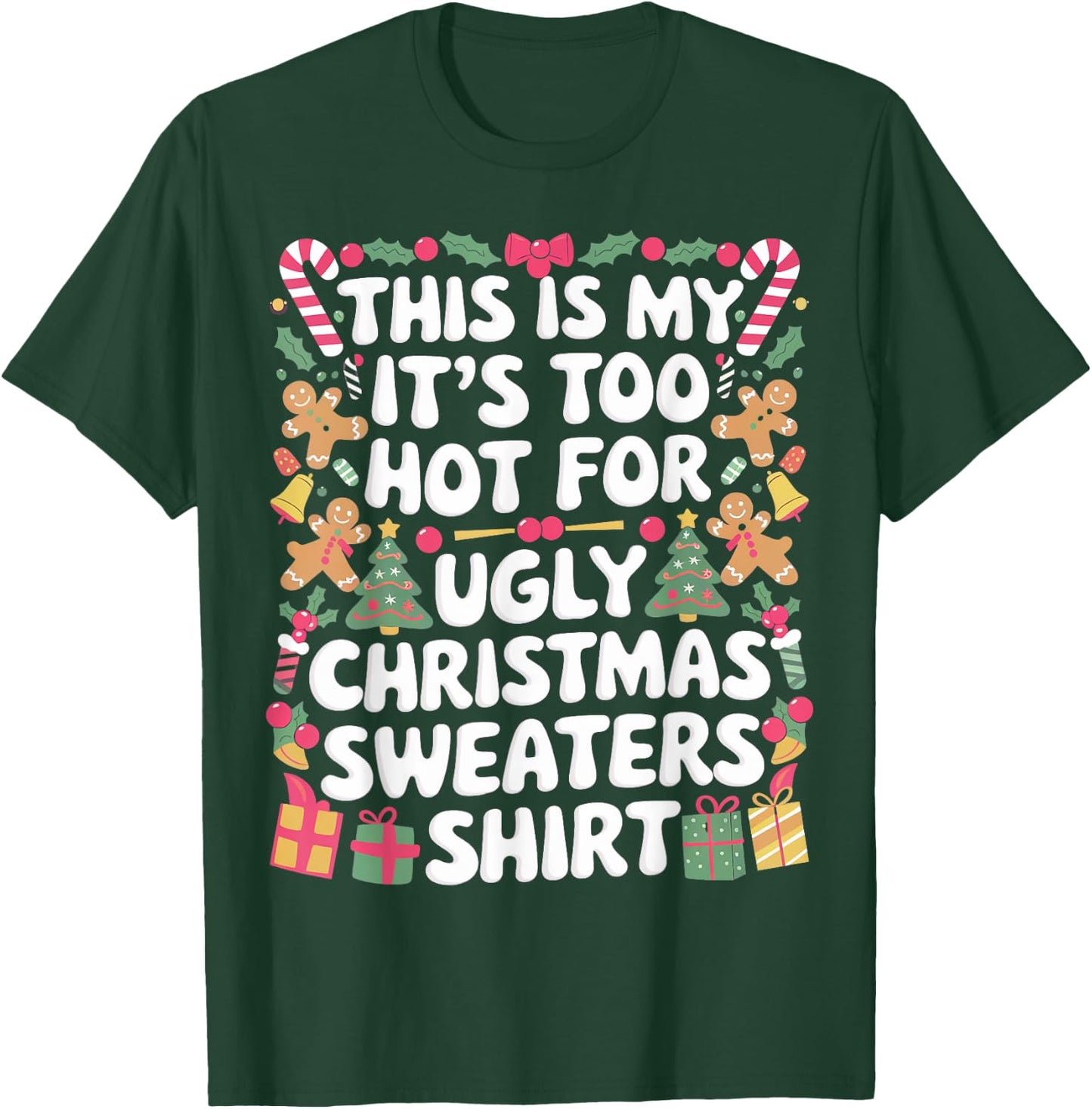 This Is My It's Too Hot For Ugly Christmas Sweaters T-Shirt - T-Shirt | Forest