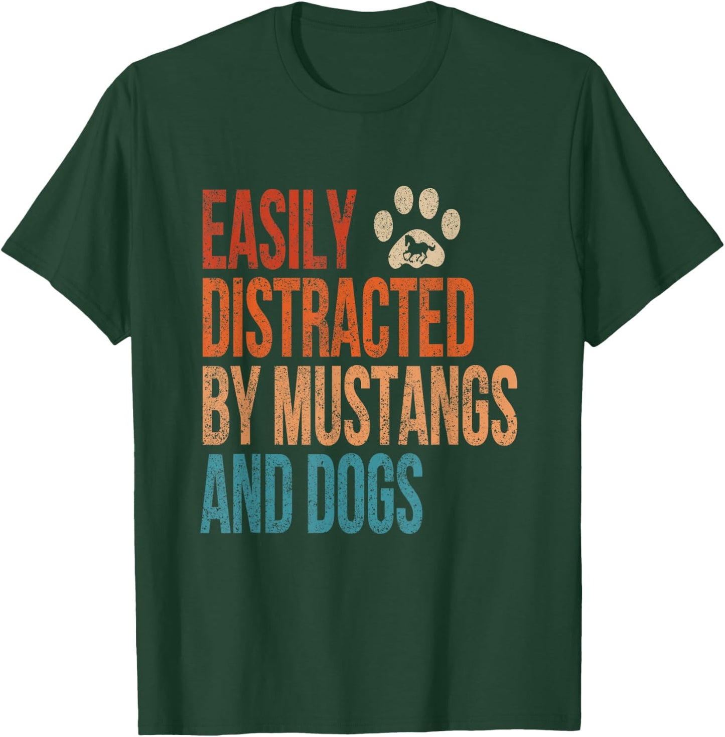 Easily Distracted by Mustangs and Dogs Funny Vintage T-Shirt - T-Shirt | Forest