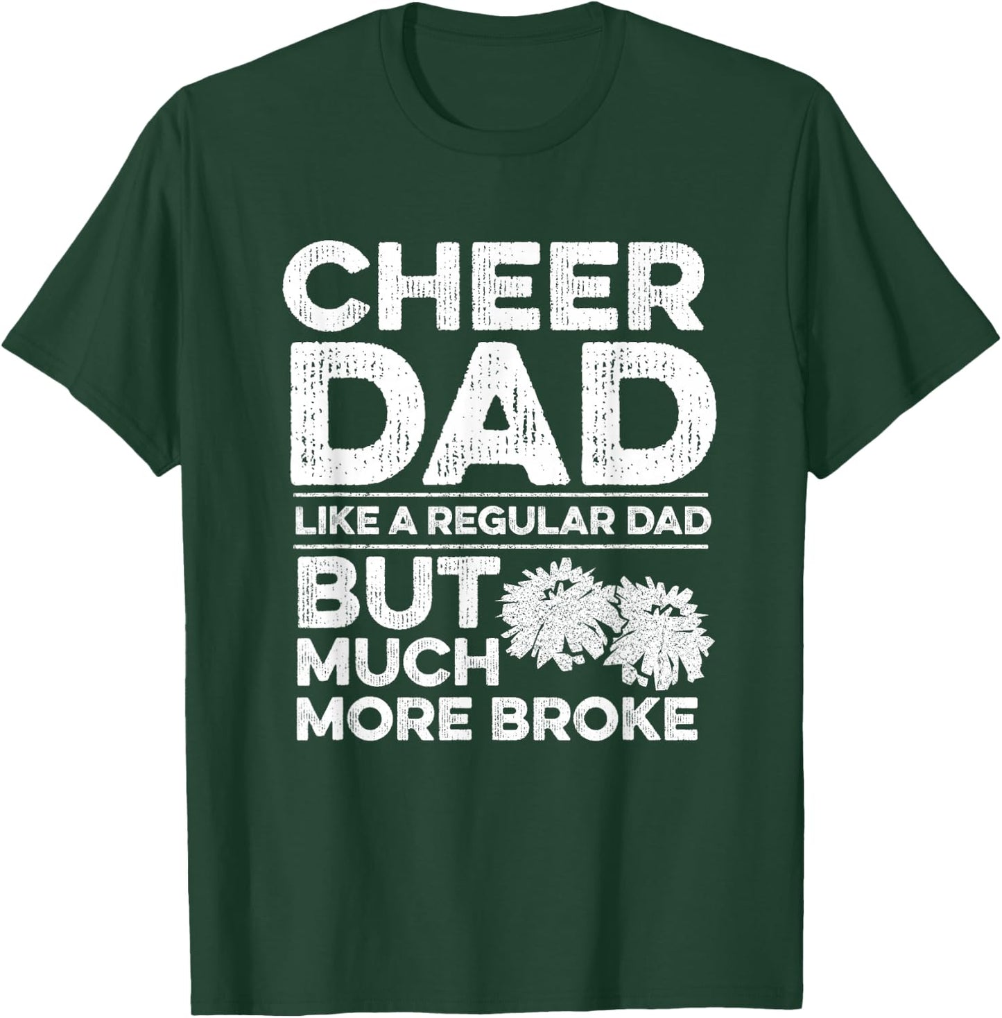 Cheer Dad Quote for your Cheerleading Dad T-Shirt - T-Shirt | Forest