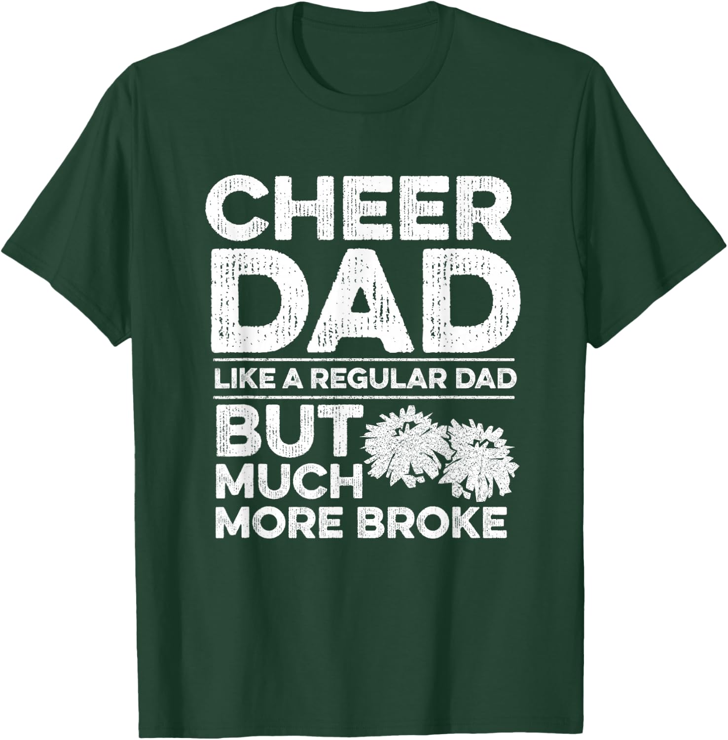 Cheer Dad Quote for your Cheerleading Dad T-Shirt - T-Shirt | Forest
