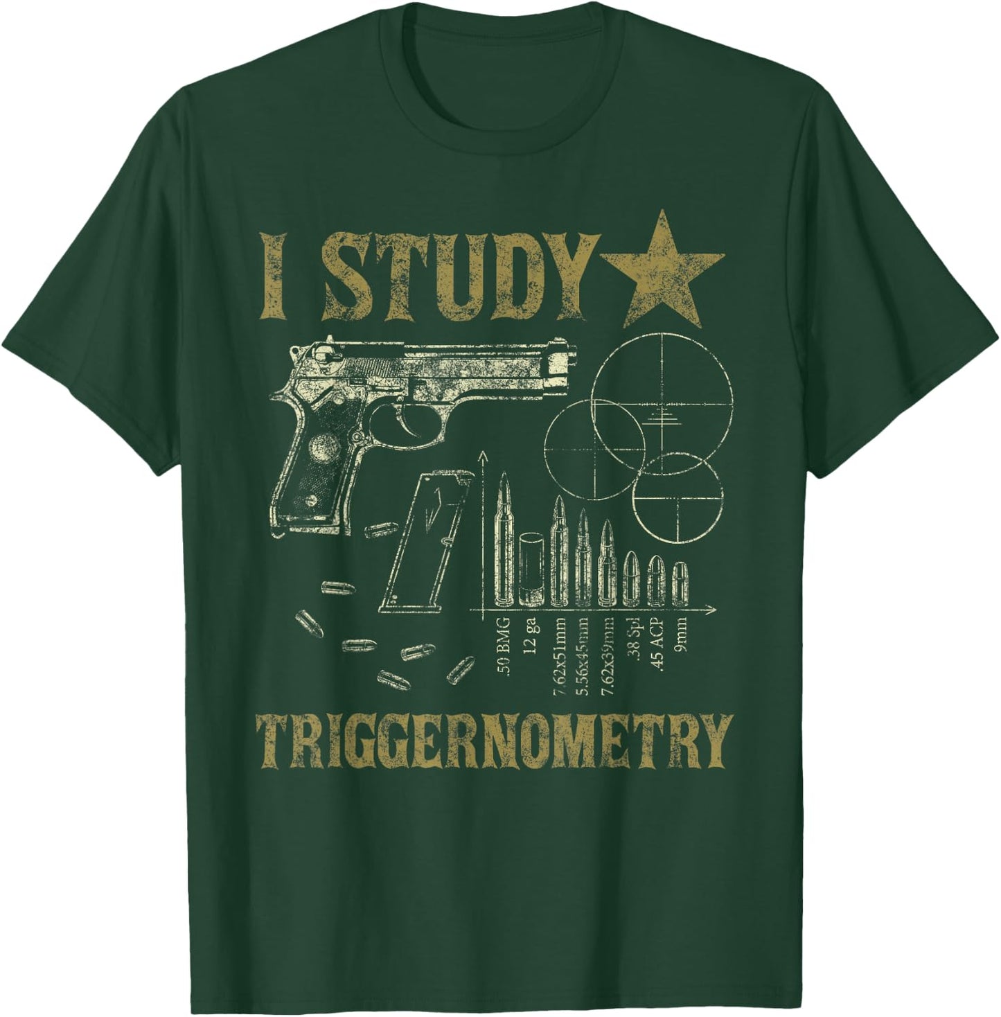 I Study Triggernometry Funny Pro Guns Trigonometry Math Gift T-Shirt - T-Shirt | Forest