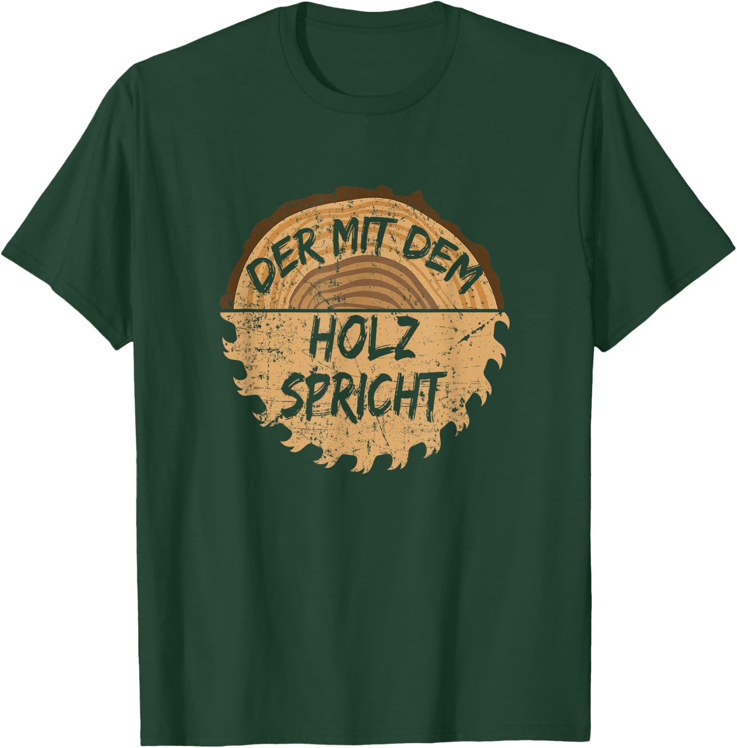 with German Text "Der mit dem Holz sprechen "Säge" ("Der mit dem Holz"), black, s T-Shirt - T-Shirt | Forest