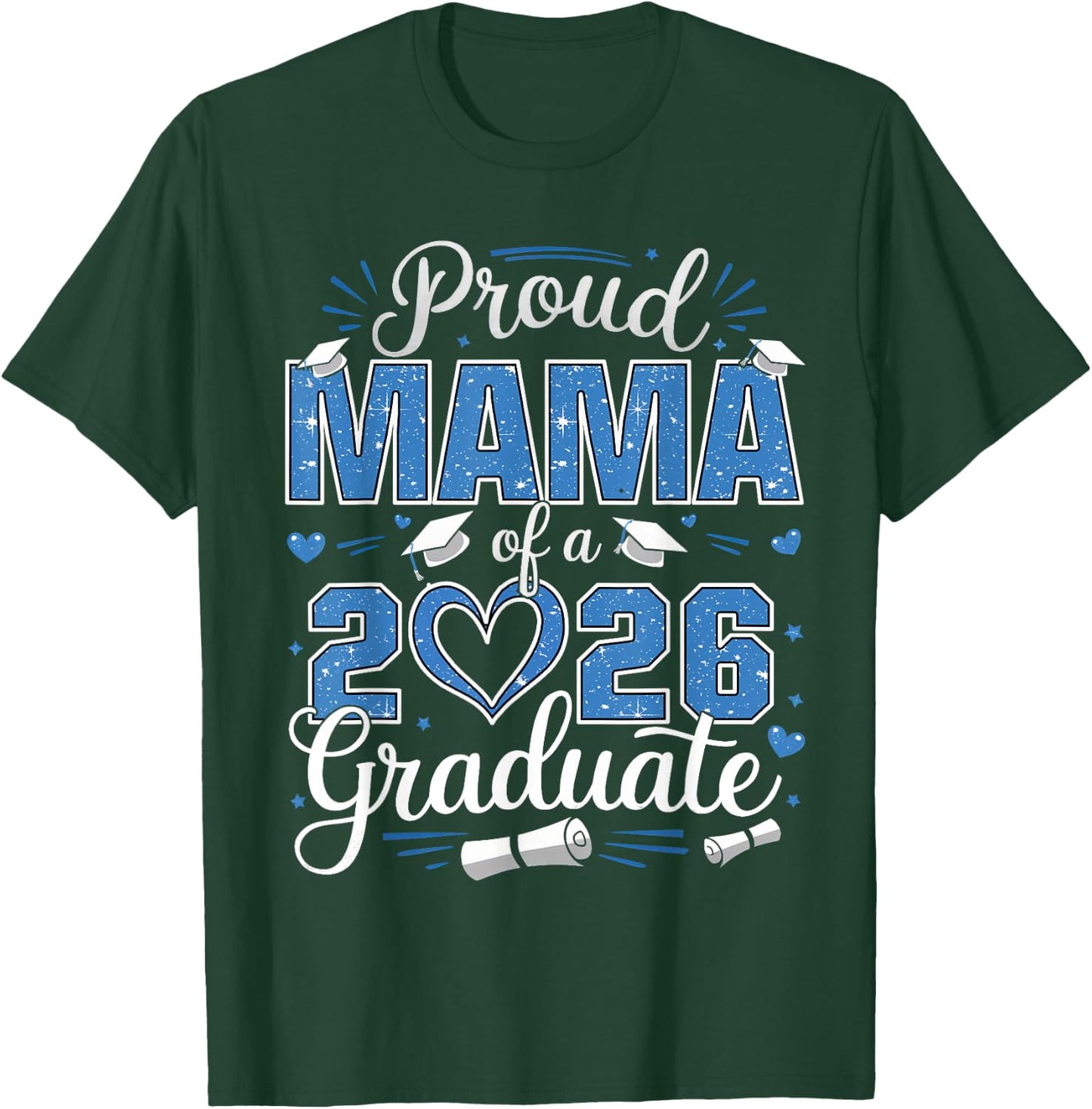 Proud Mama Of A Class Of 2026 Graduate 2026 Senior Mama 2026 T-Shirt - T-Shirt | Forest