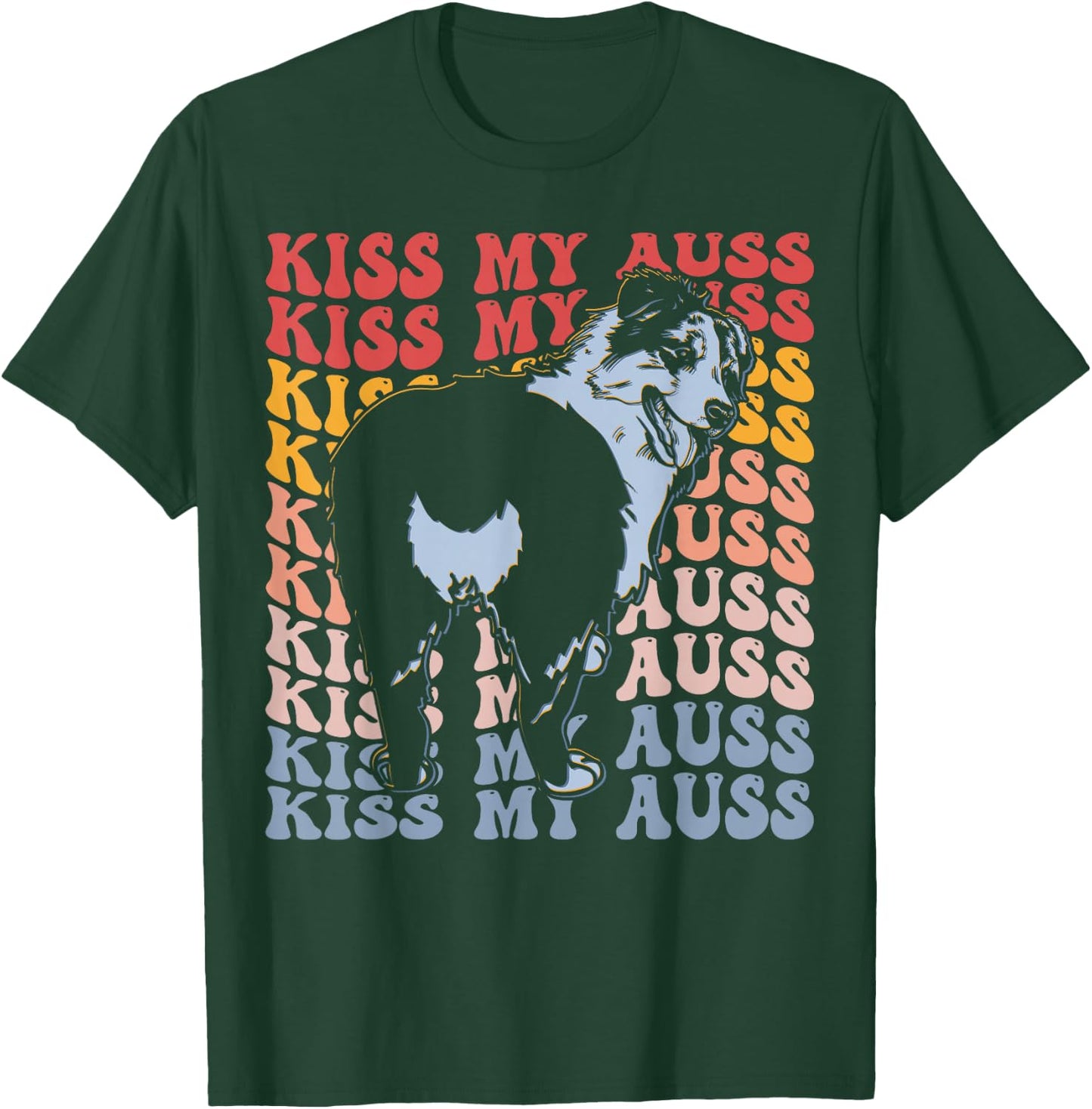 Kiss My Auss Groovy Australian Shepherd Dog Dog Lover T-Shirt - T-Shirt | Forest