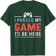 Gift video game fans I Paused My Game To Be Here , Black, S T-Shirt - T-Shirt | Forest