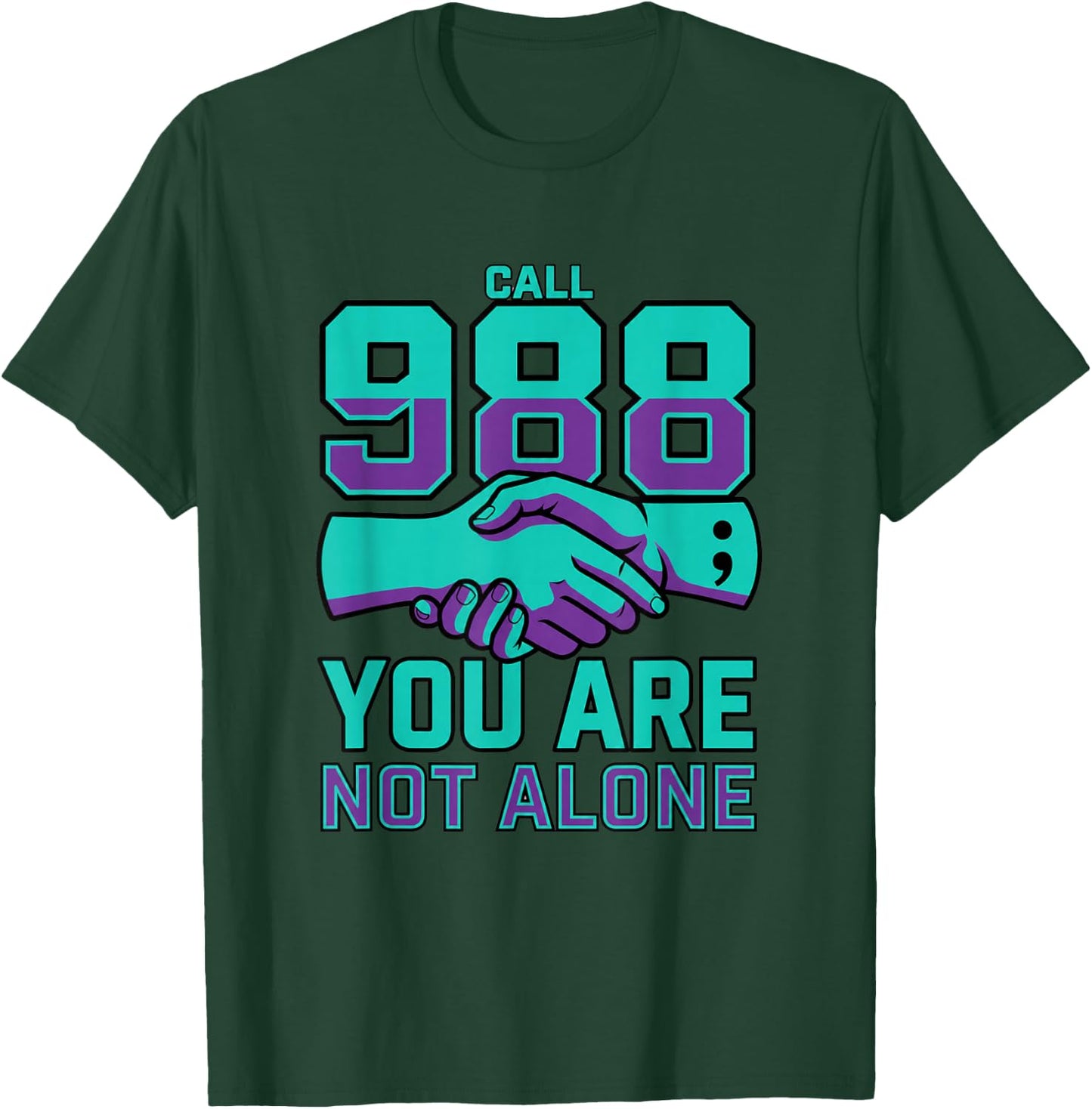 988 Suicide Prevention - Call 988 You are Not Alone T-Shirt - T-Shirt | Forest
