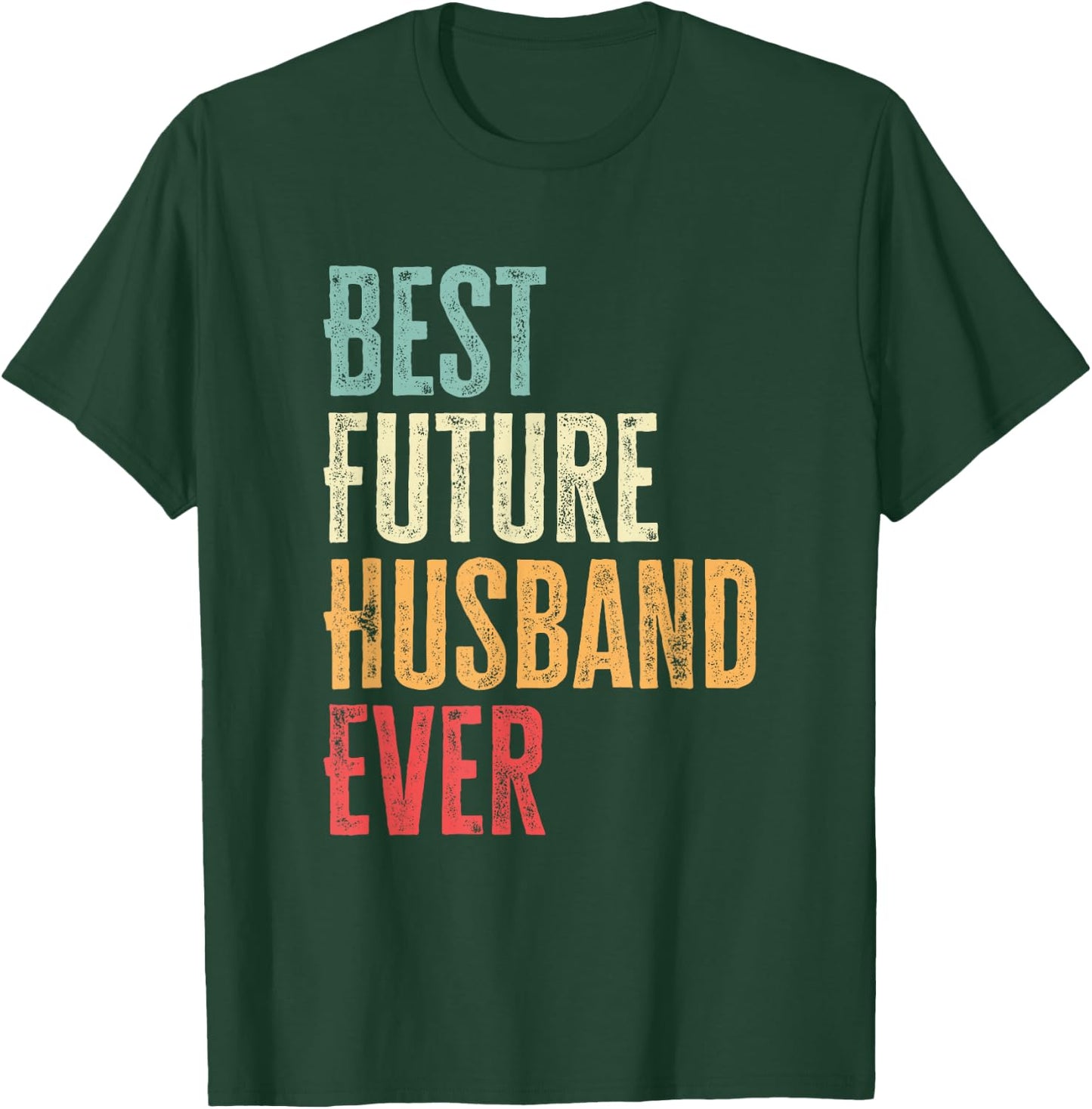 Men's Best Future Husband Ever Funny Future Husband Saying , black T-Shirt - T-Shirt | Forest