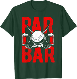 Par Then Bar Golf Golfing Sport Beer Party Drinking Gift Bee T-Shirt - T-Shirt | Forest