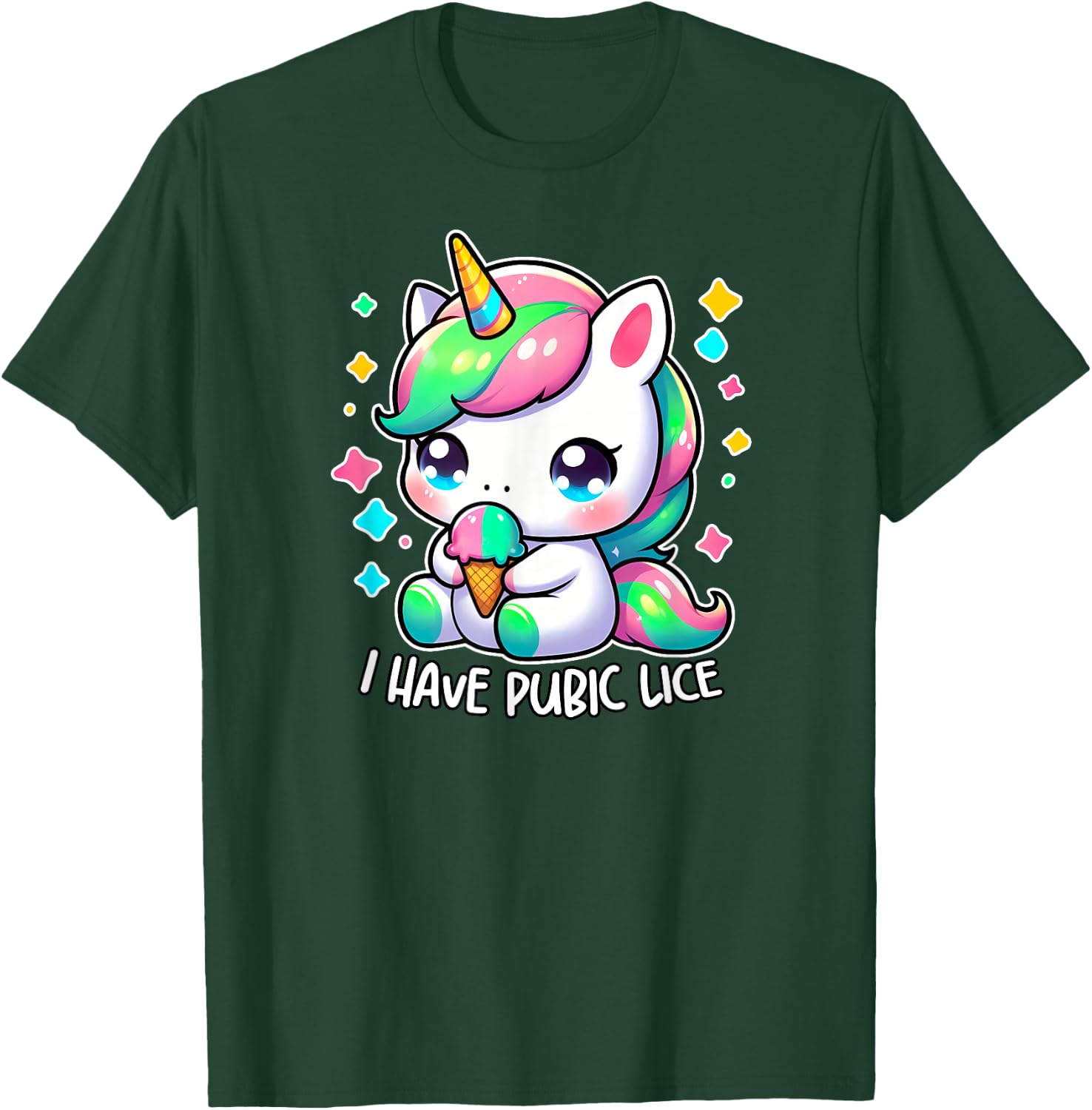 I HAVE PUBIC LICE Unhinged Adult Humor Bad Gag Gift Savage T-Shirt - T-Shirt | Forest