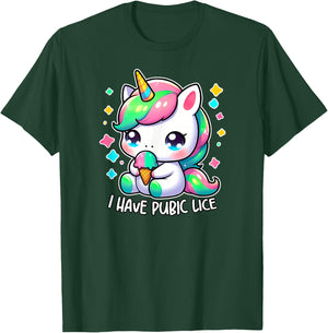 I HAVE PUBIC LICE Unhinged Adult Humor Bad Gag Gift Savage T-Shirt - T-Shirt | Forest