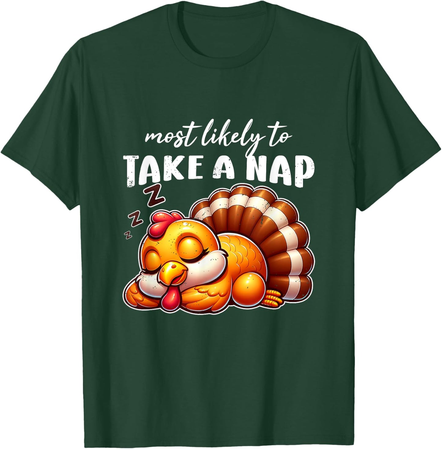 Most Likely To Take A Nap Turkey Thanksgiving Funny Sayings T-Shirt - T-Shirt | Forest
