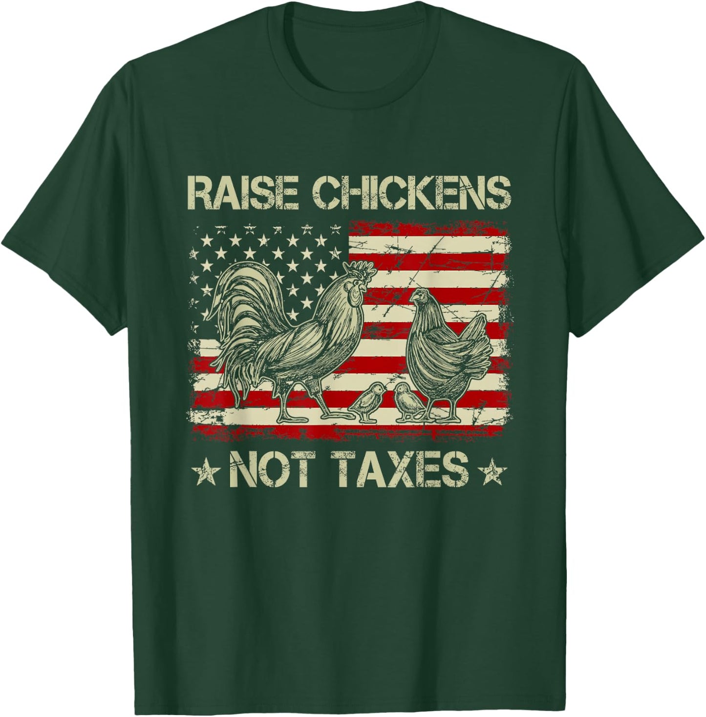 Raise Chickens Not Taxes T-Shirt - T-Shirt | Forest