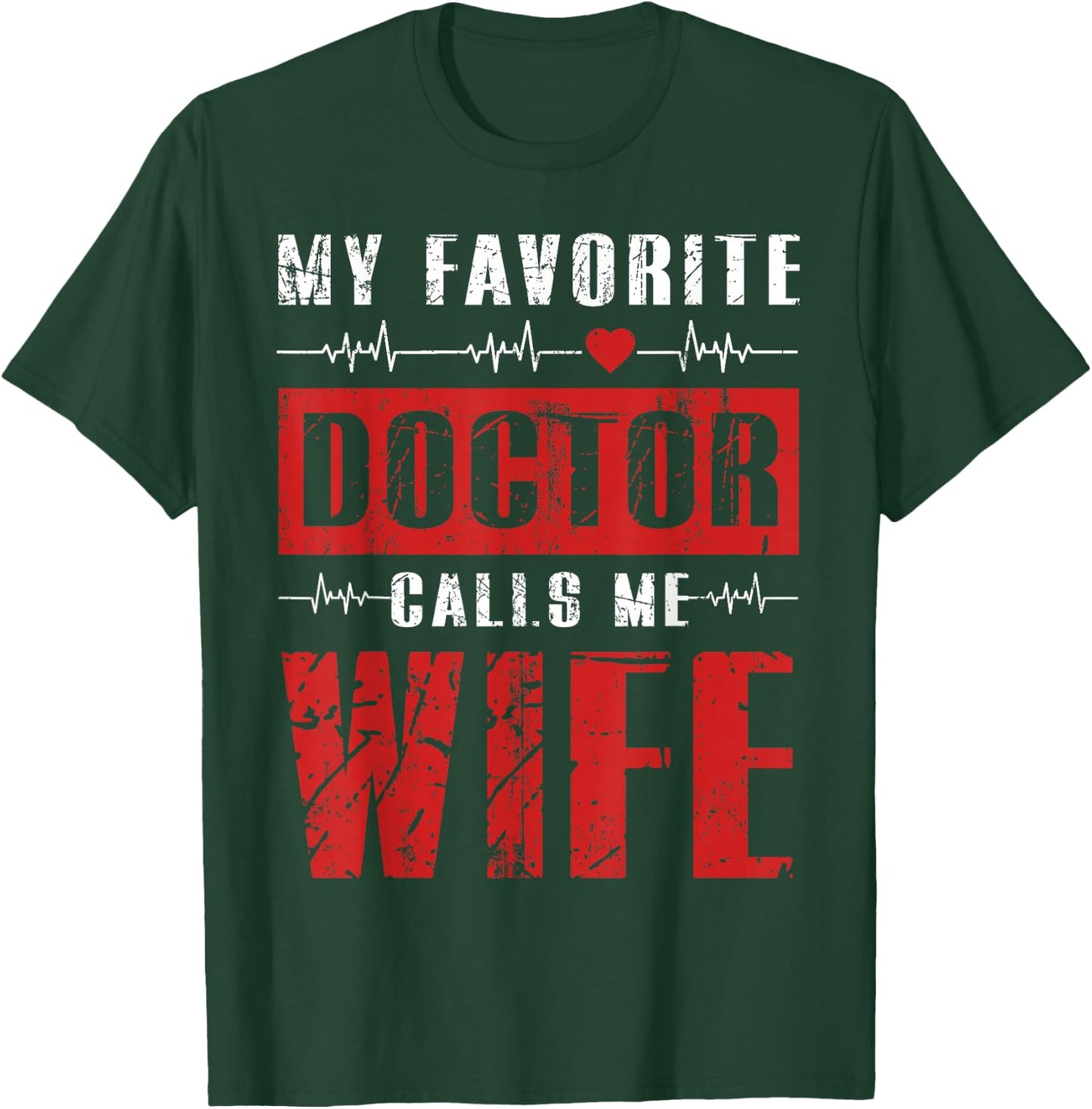 My Favorite Doctor Calls Me Wife Gifts T-Shirt - T-Shirt | Forest