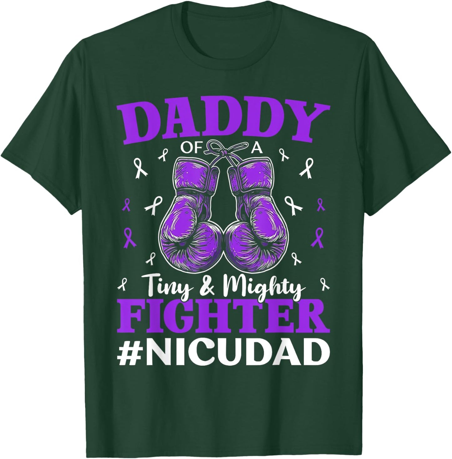 NICU Dad Micro Preemie Baby Dad Of NICU Warrior Appreciation T-Shirt - T-Shirt | Forest