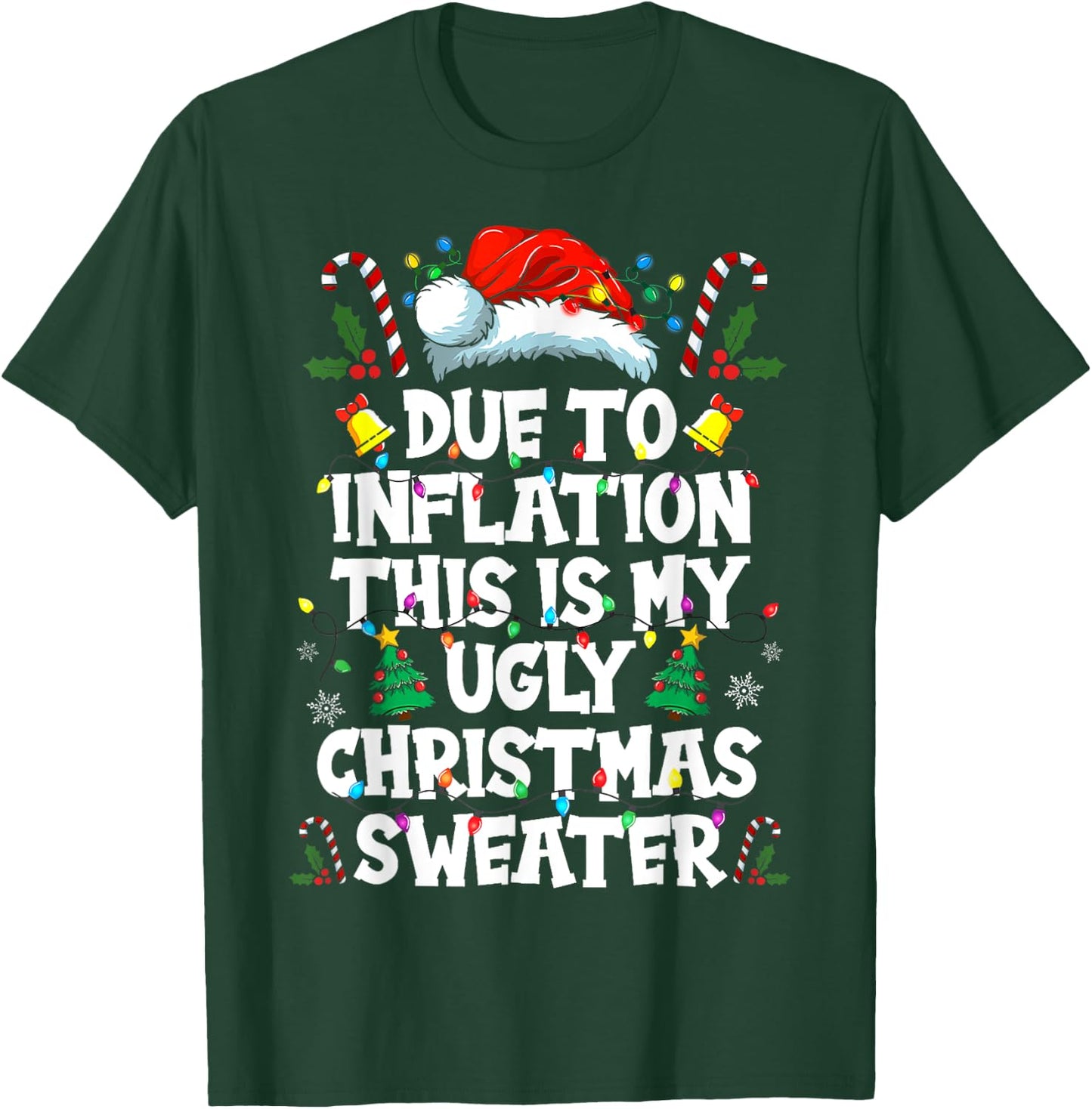 Funny Due to Inflation Ugly Christmas Sweaters Women T-Shirt - T-Shirt | Forest