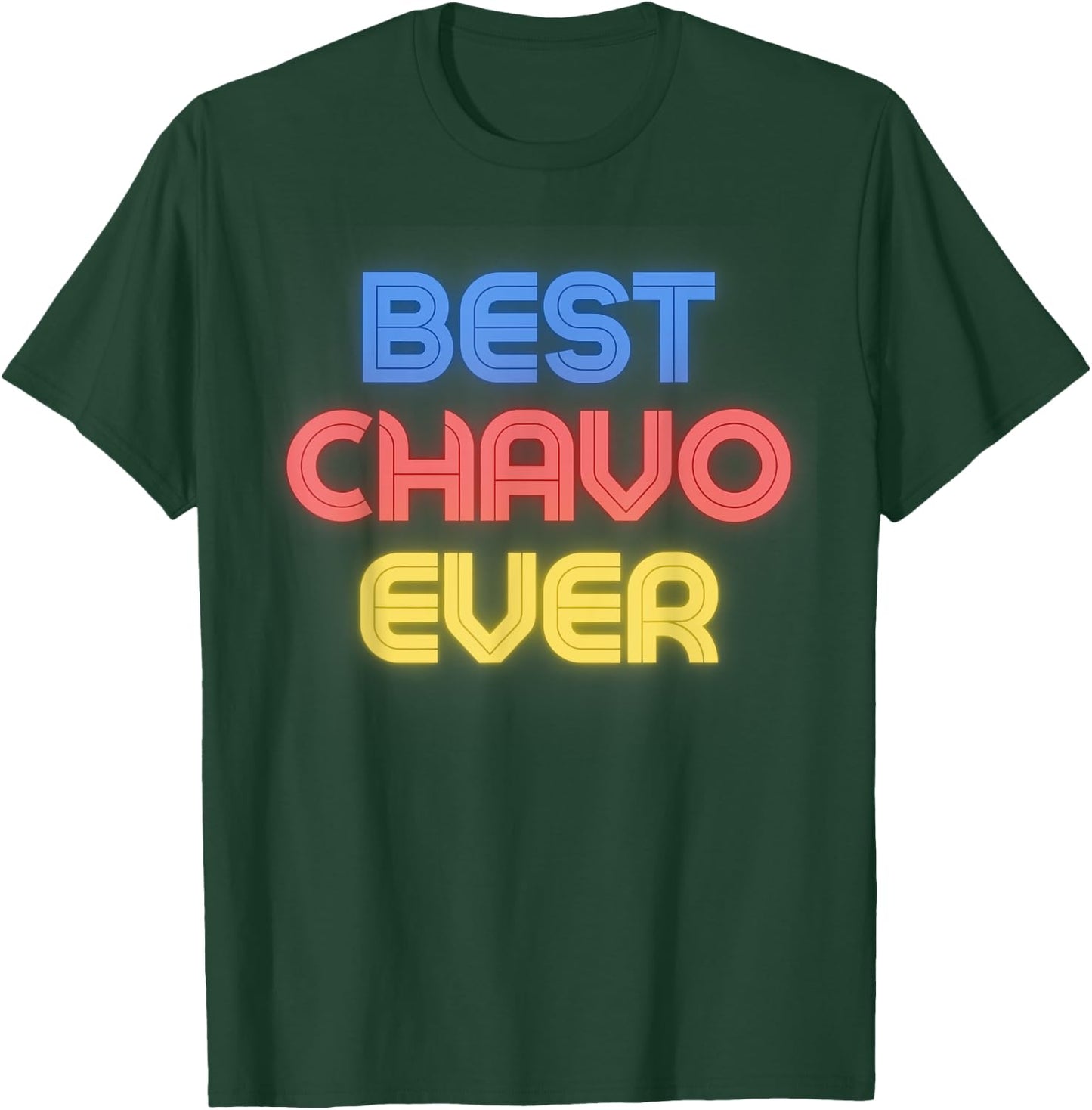 Best Chavo Ever - Funny Chavo Name Chavo T-Shirt - T-Shirt | Forest