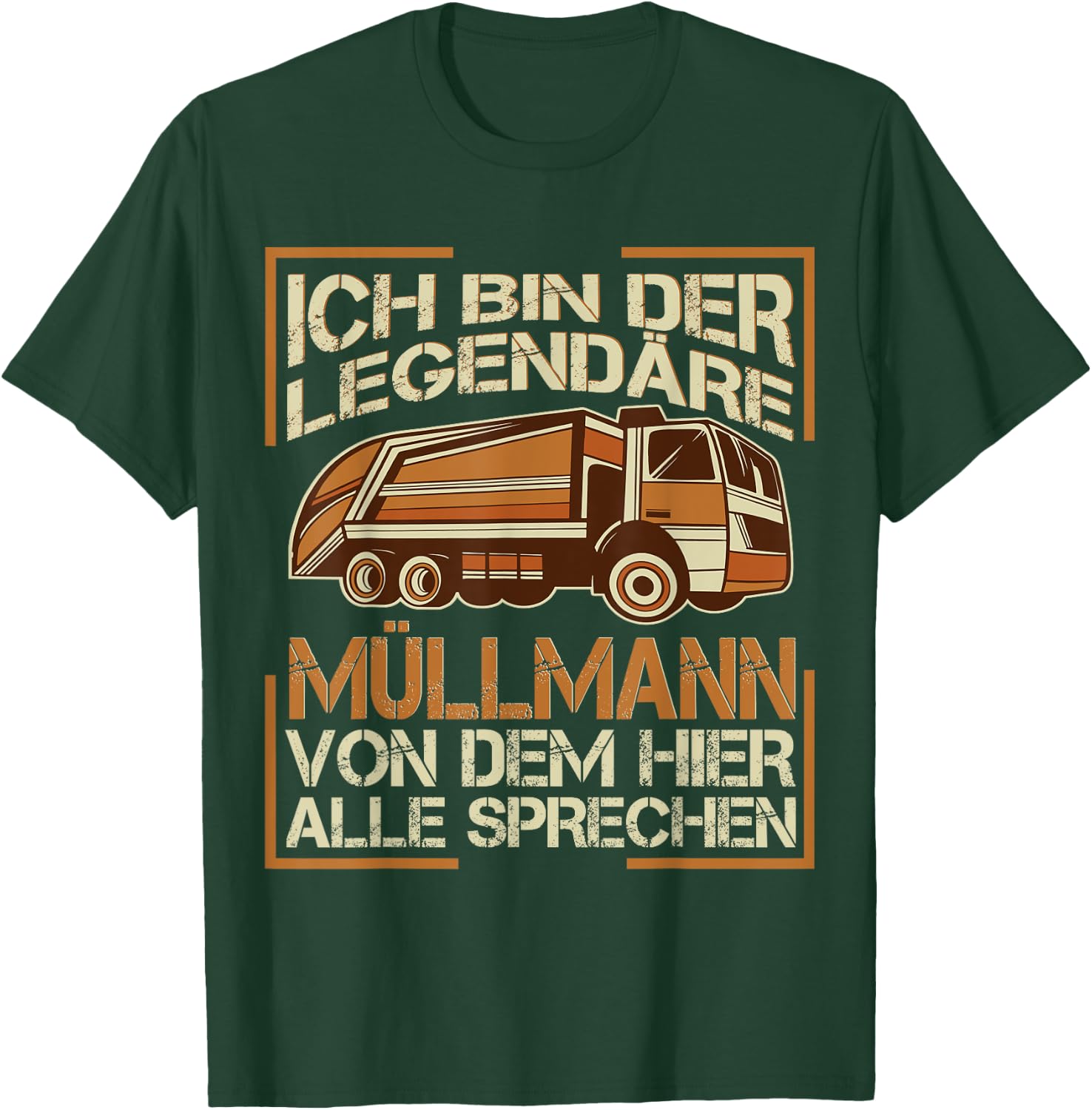 Müllabfuhr Bin der legendäre Müllmann T-Shirt - T-Shirt | Forest