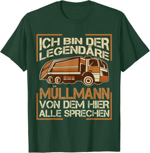 Müllabfuhr Bin der legendäre Müllmann T-Shirt - T-Shirt | Forest